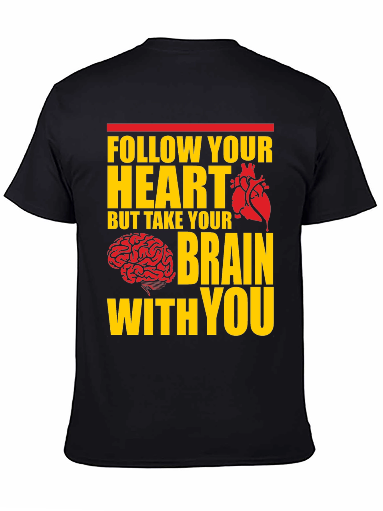 Black Follow Your Heart, Take Your Brain T-Shirt view 4