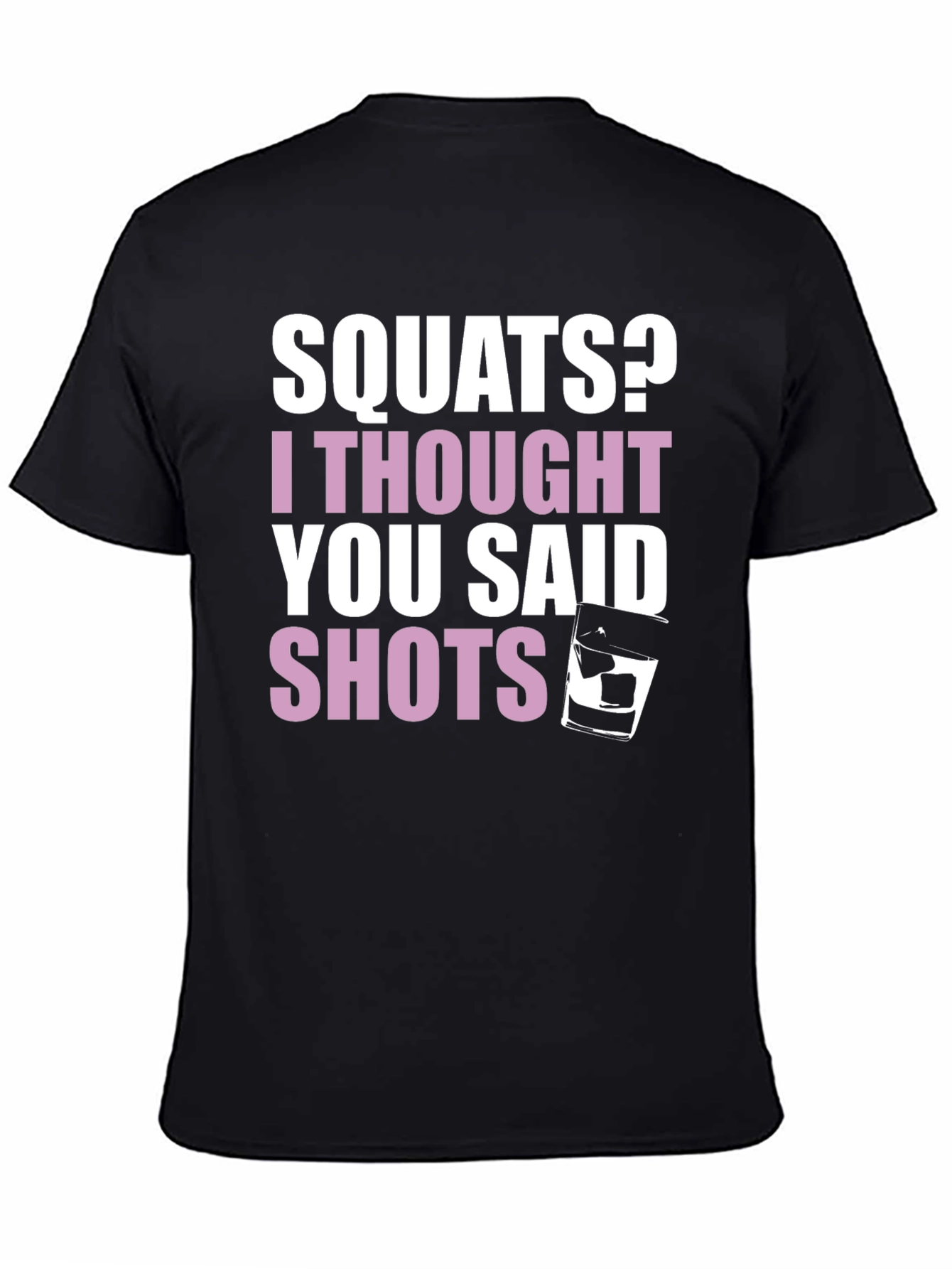 Black Squats or Shots Graphic Tee - Funny Workout Shirt view 4
