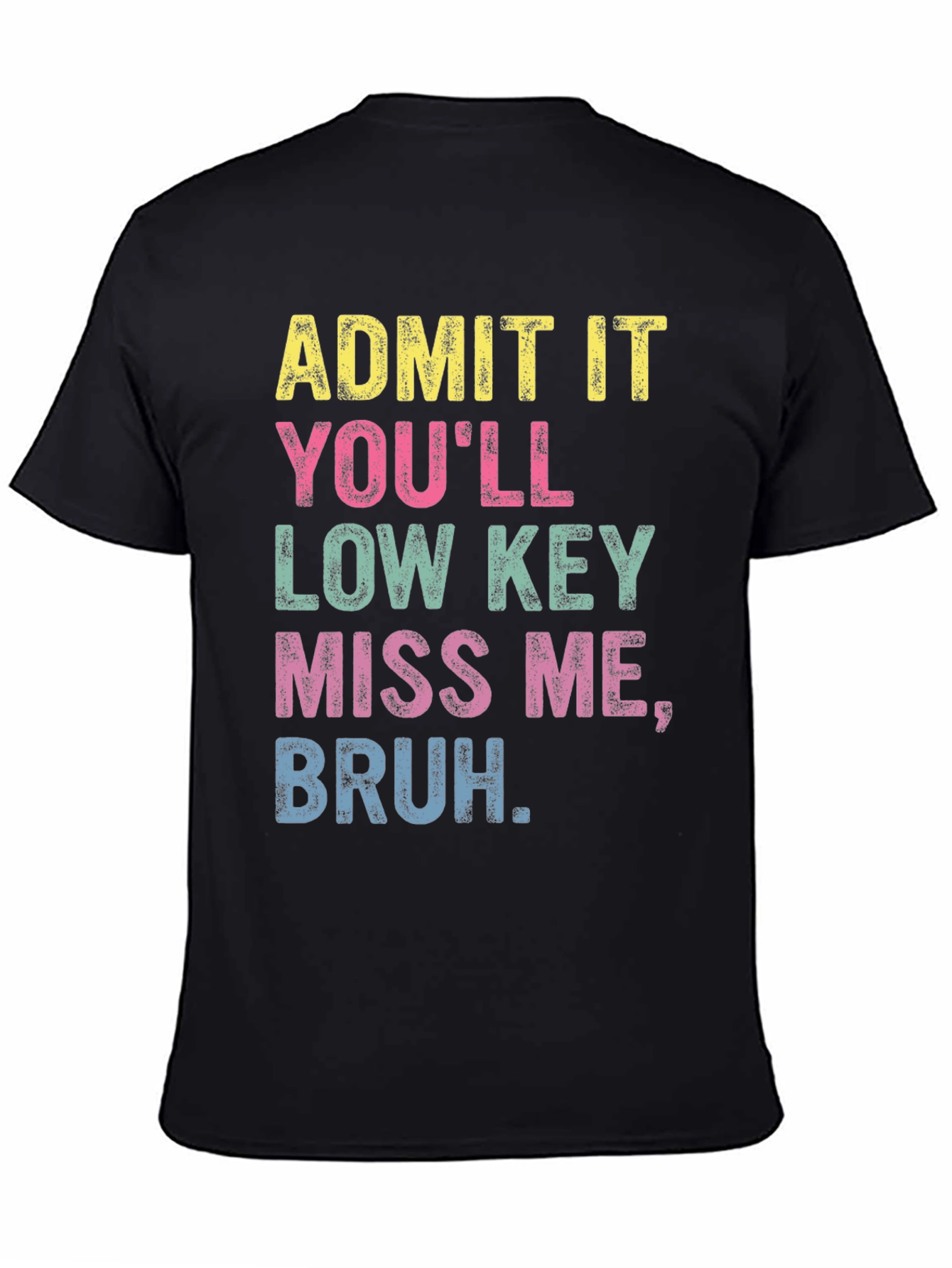 Black Admit It Bruh Funny Graphic T-Shirt view 4