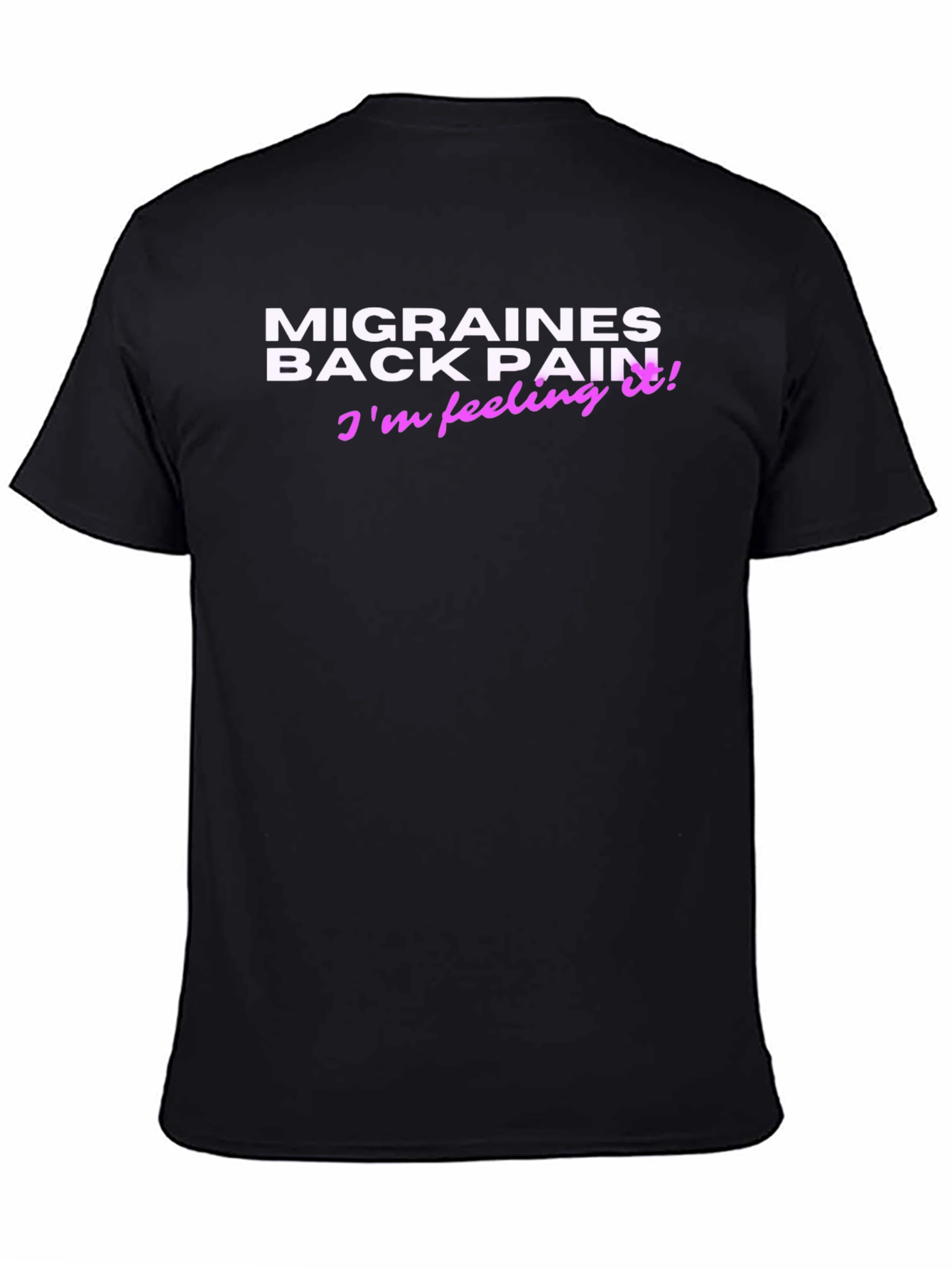 Black Feeling It! Graphic Tee - Migraines & Back Pain view 4