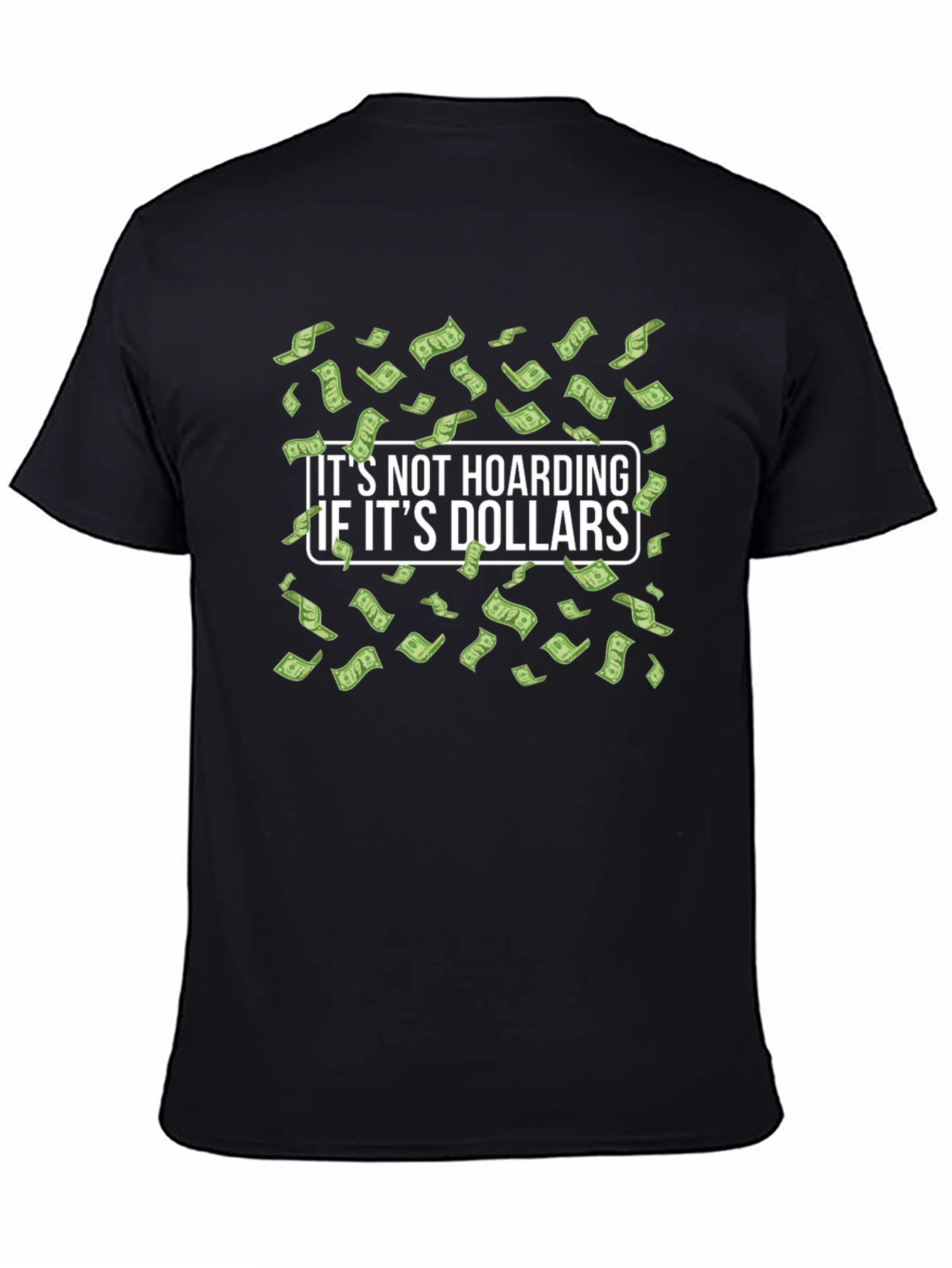 Black It's Not Hoarding if It's Dollars T-Shirt view 4