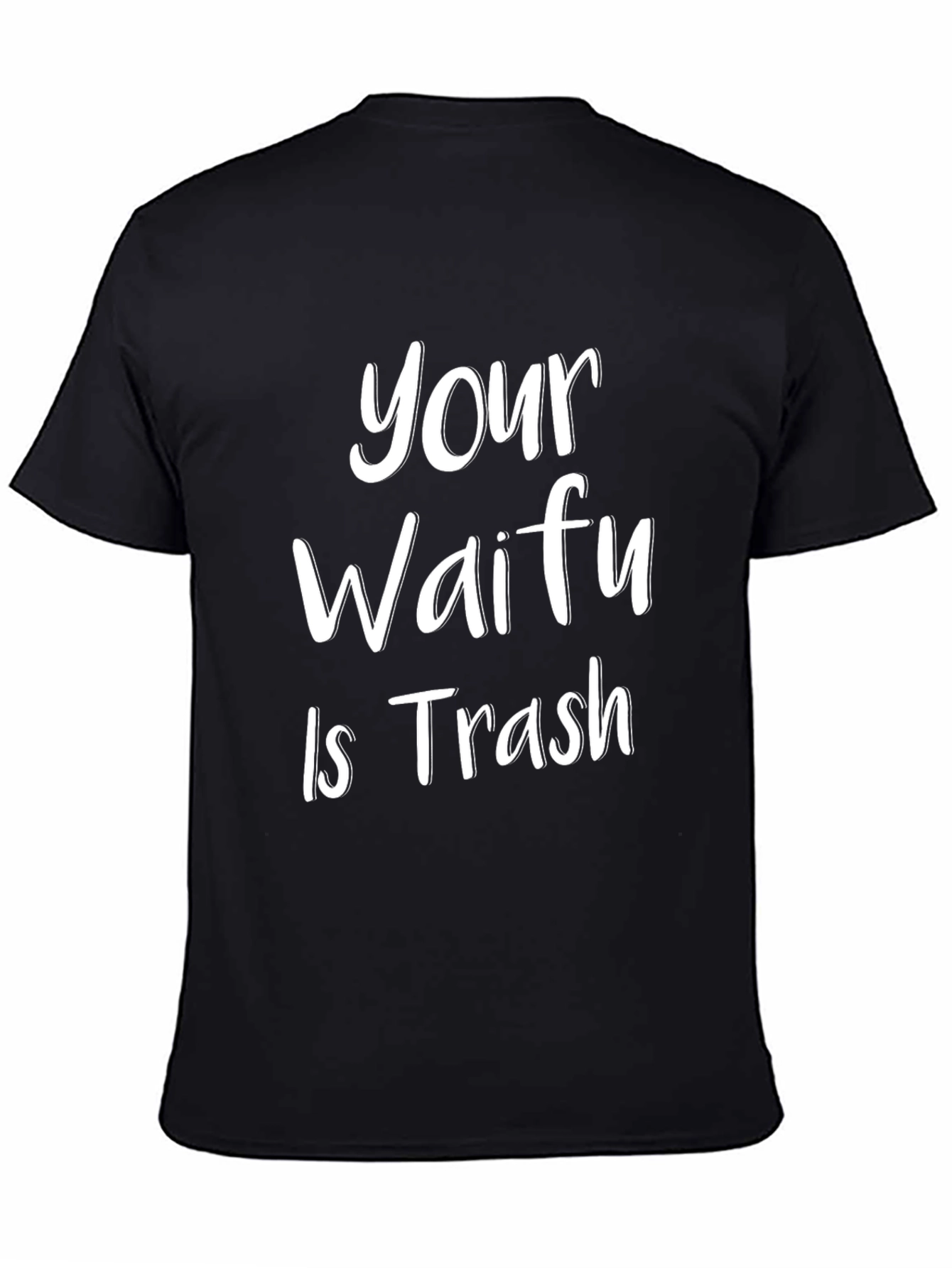 Black Your Waifu is Trash Funny Graphic T-Shirt view 4