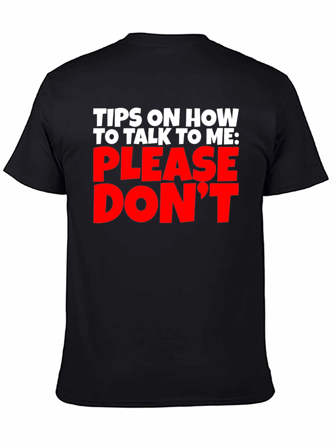 Black Funny Sarcastic Graphic T-Shirt - Please Don't Talk To Me view 4