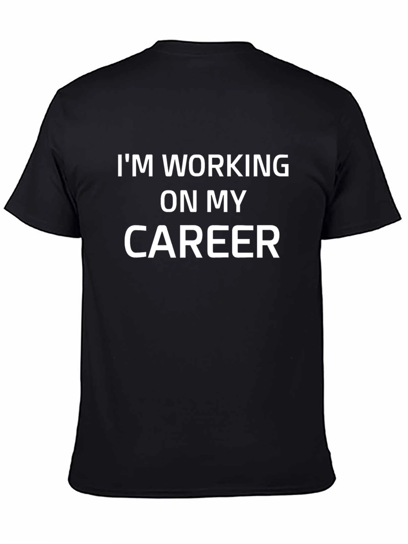 Black I'm Working On My Career T-Shirt - Black view 4