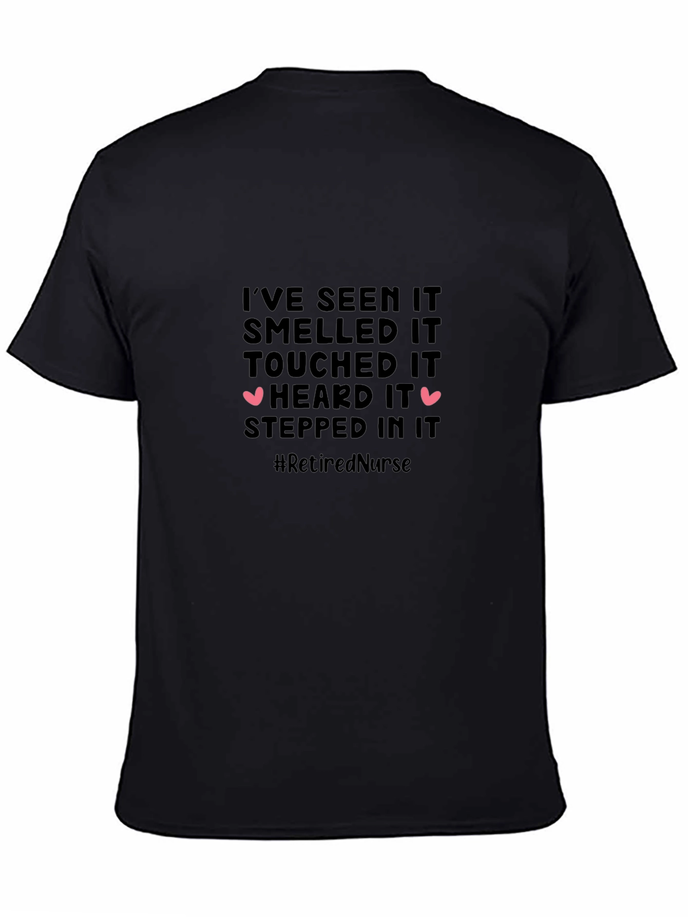 Black Retired Nurse T-Shirt: I've Seen It All! view 4