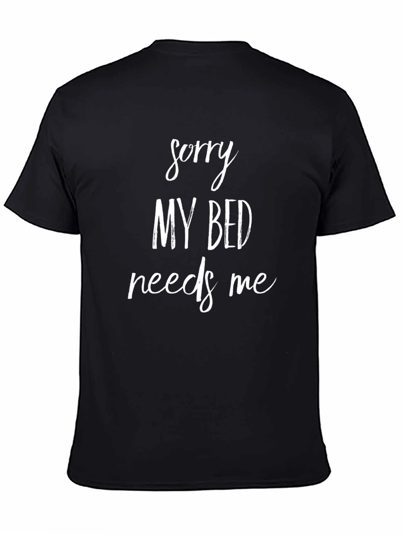 Black Sorry My Bed Needs Me Funny Graphic T-Shirt view 4