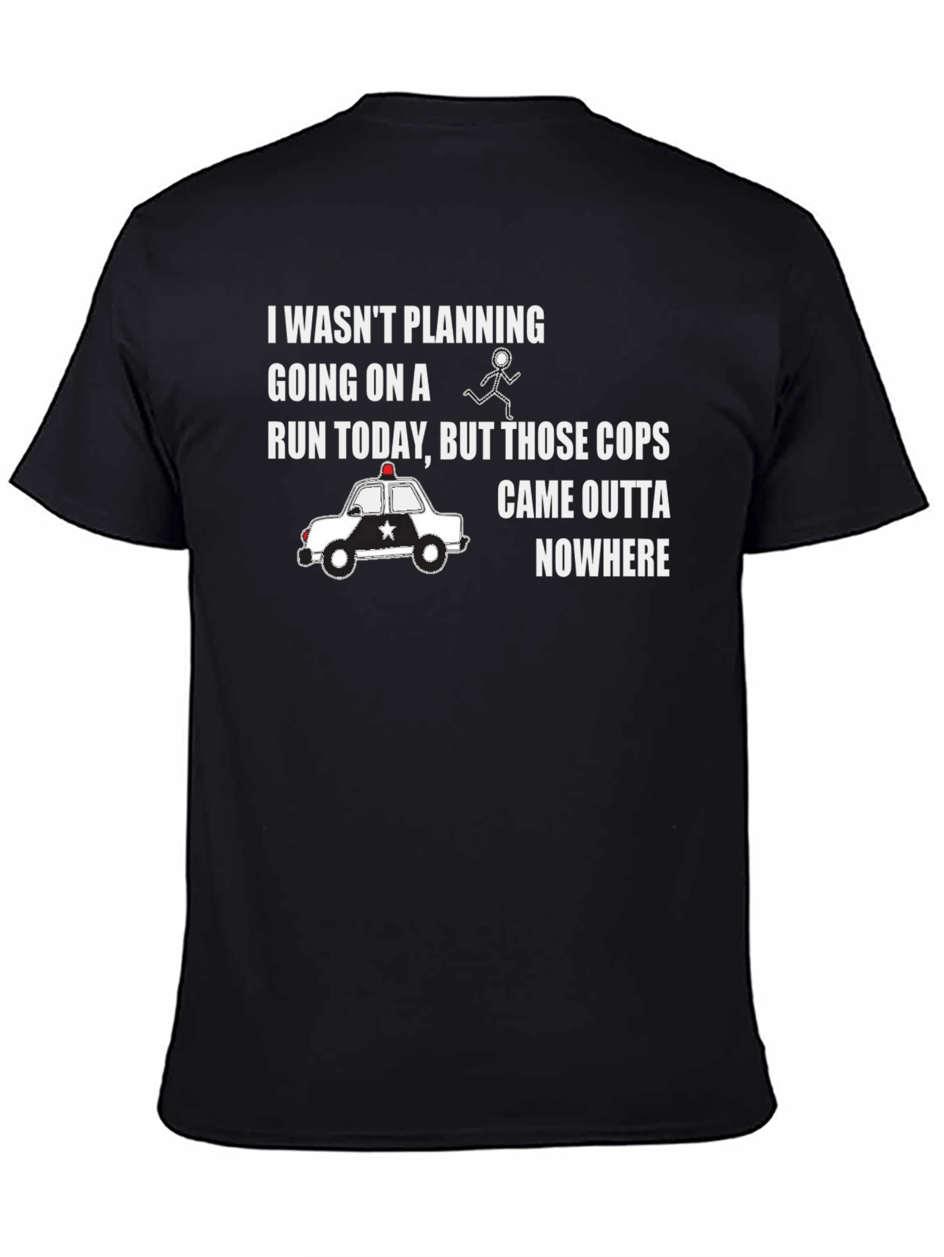 Black Funny Running T-Shirt - Cops Came Outta Nowhere view 4