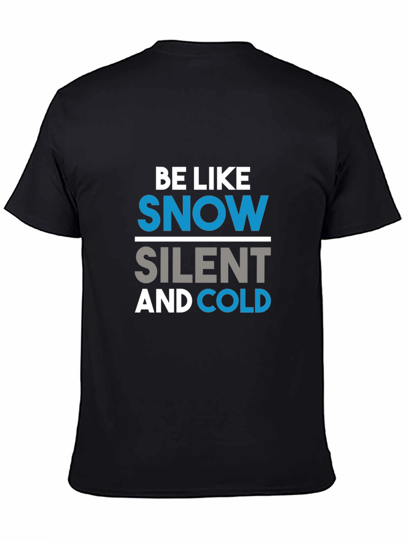 Black Be Like Snow T-Shirt, Funny Graphic Tee, Black Cotton Shirt view 4