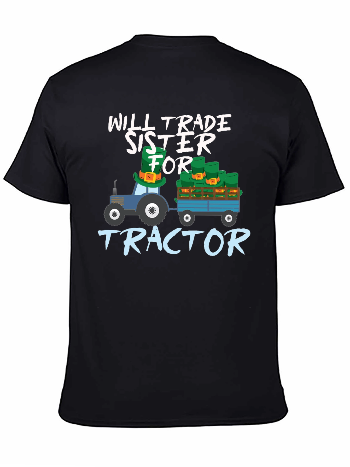 Black Will Trade Sister For Tractor St. Patrick's Day T-Shirt view 4