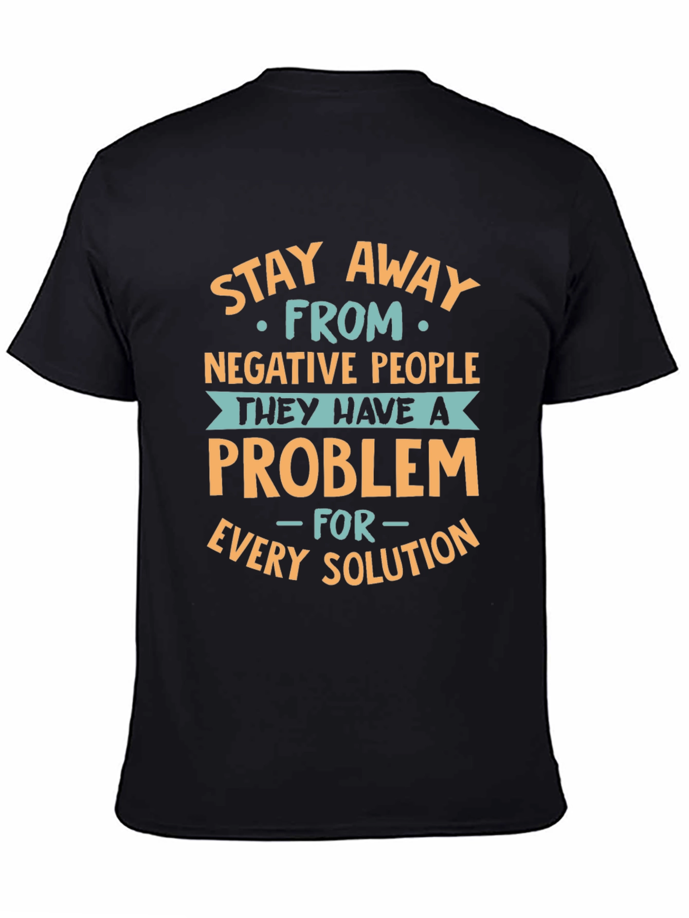 Black Stay Away T-Shirt: Negative People Problem view 4