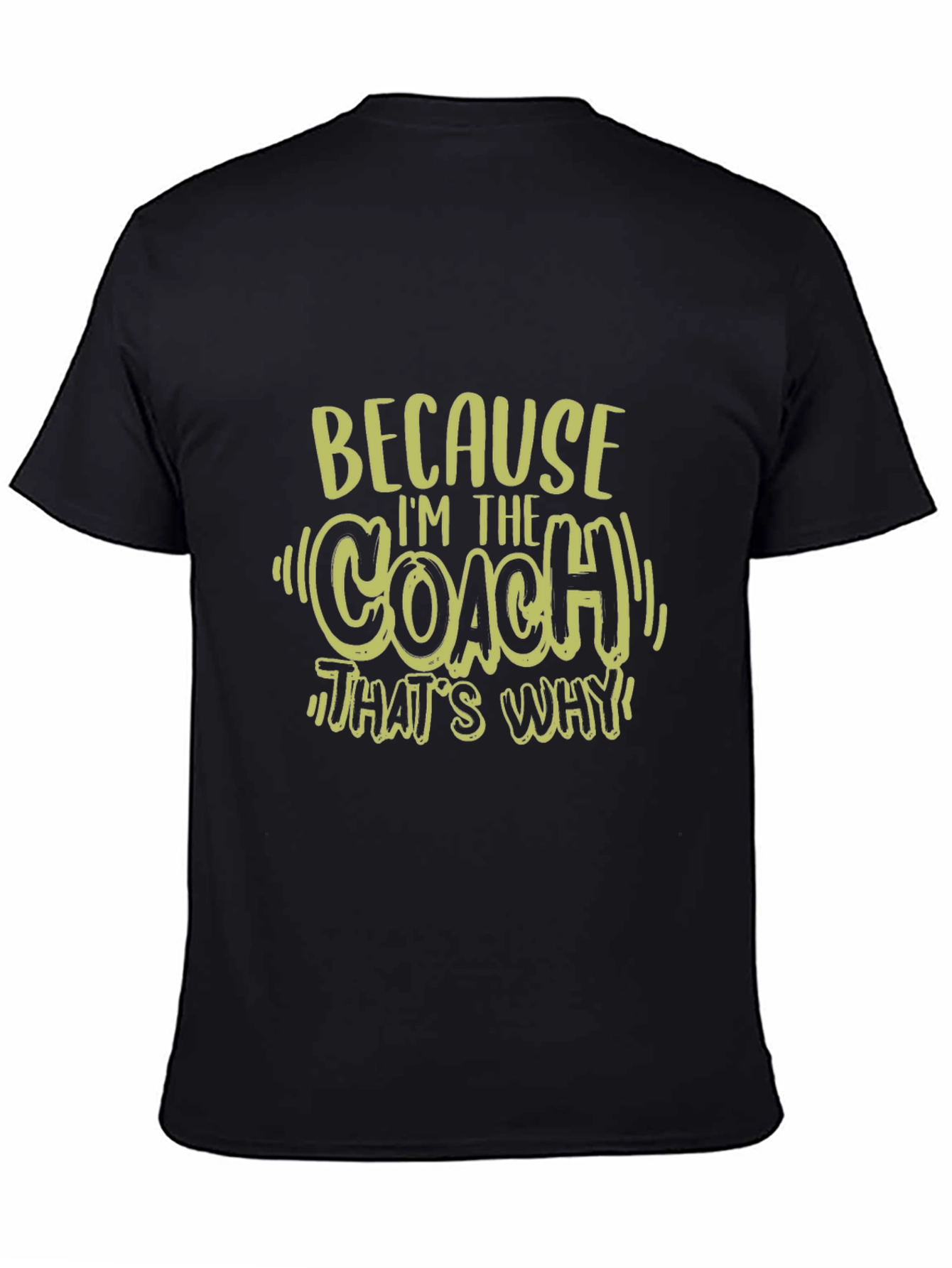 Black Coach T-Shirt: Because I'm The Coach view 4