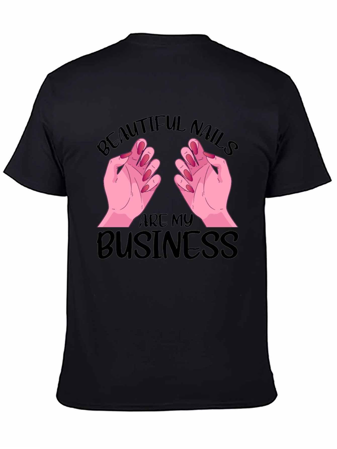 Black Beautiful Nails are My Business T-Shirt view 4