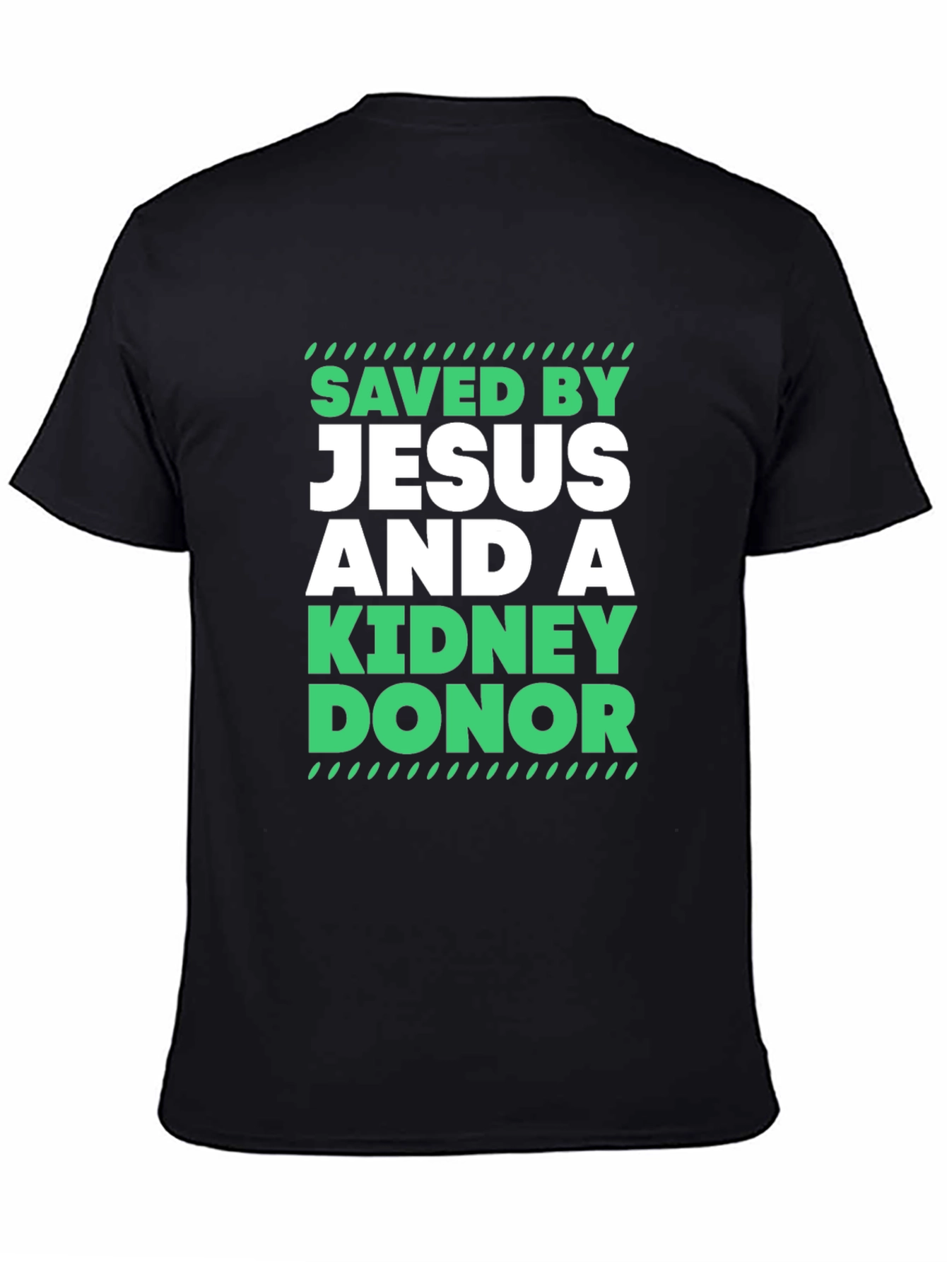 Saved By Jesus And A Kidney Donor T-Shirt - 4