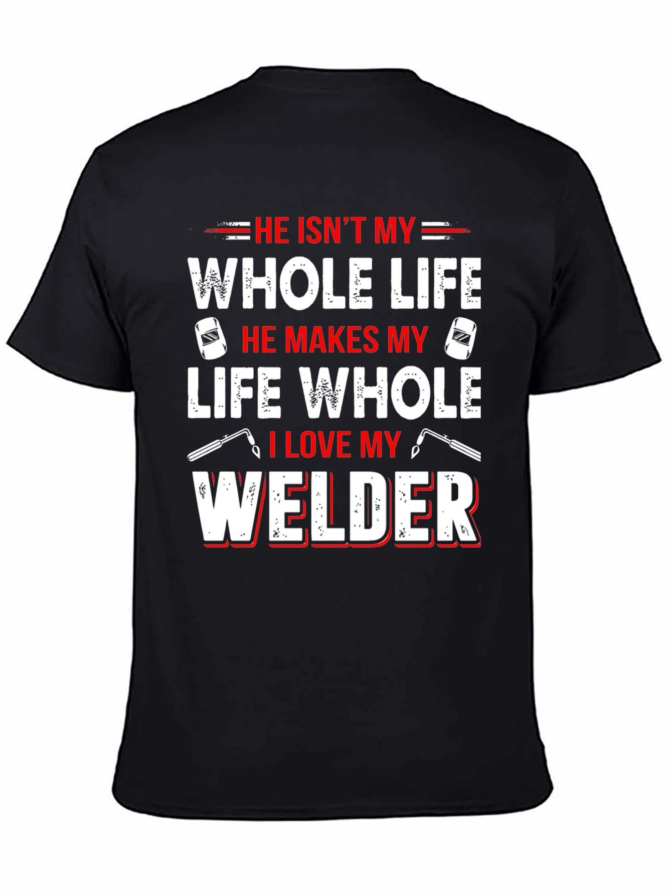 Black He Isn't My Whole Life Welder T-Shirt view 4