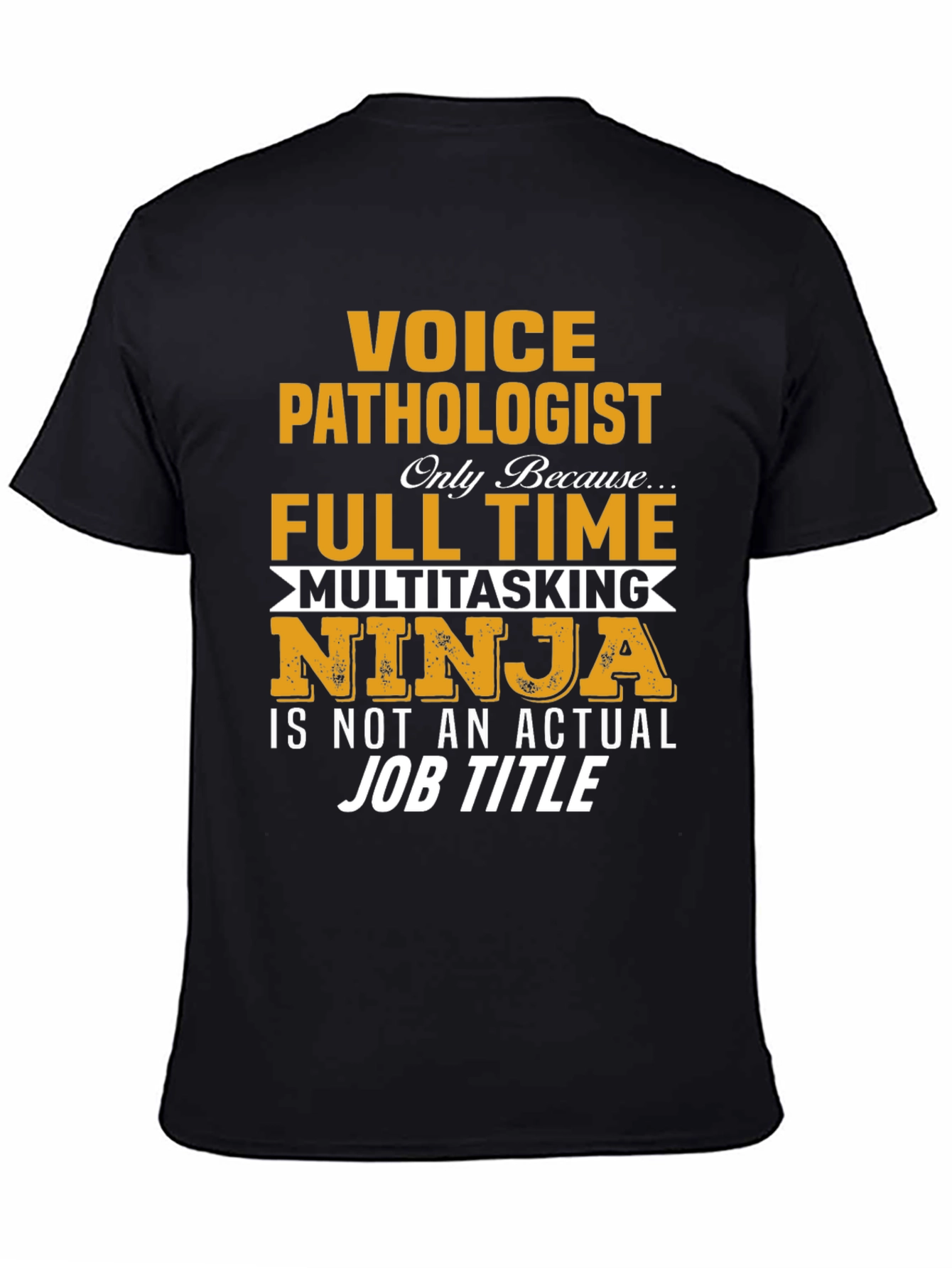 Black Voice Pathologist Full-Time Ninja T-Shirt view 4