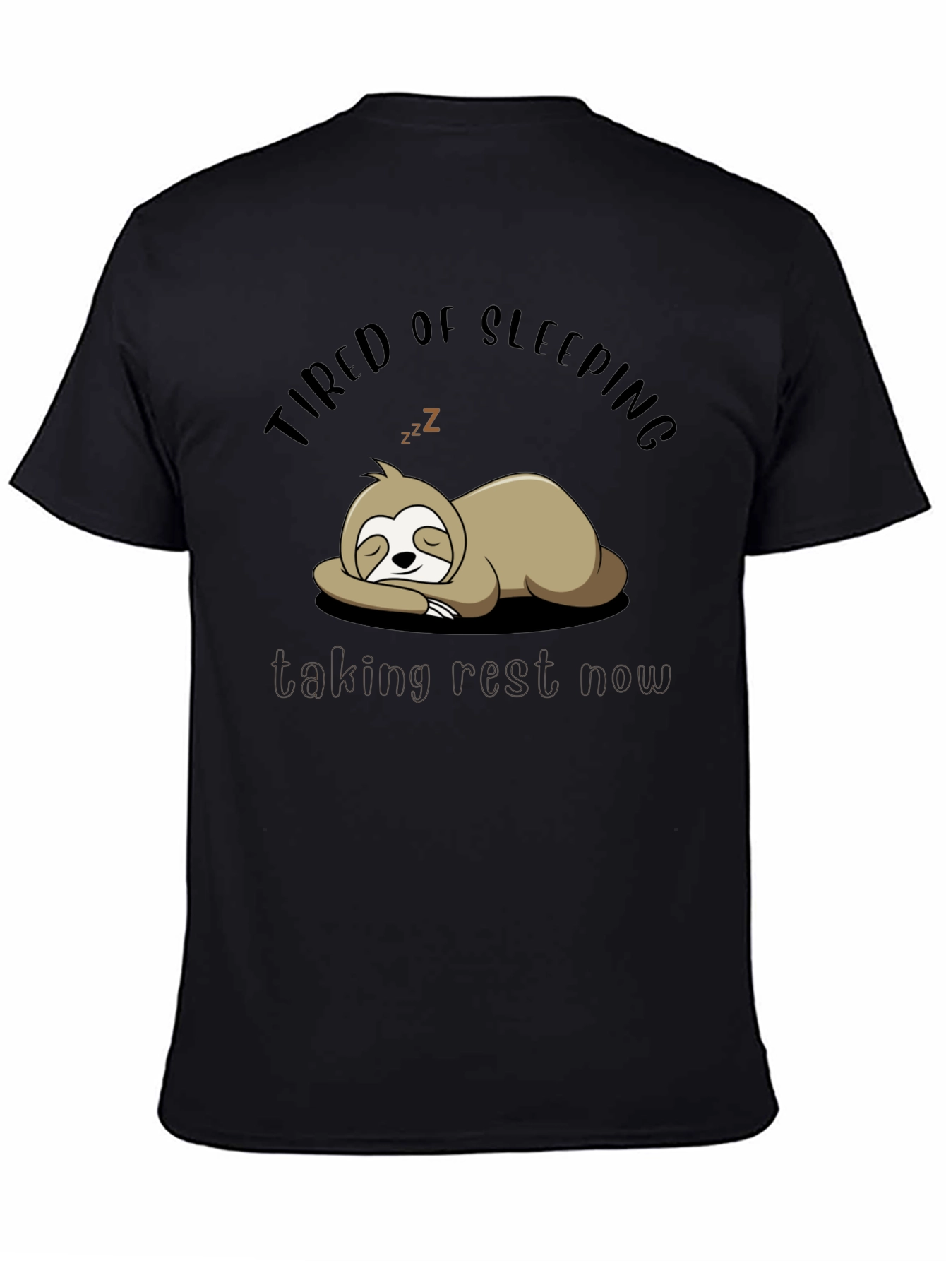 Black Tired of Sleeping Sloth T-Shirt - Taking Rest Now! view 4