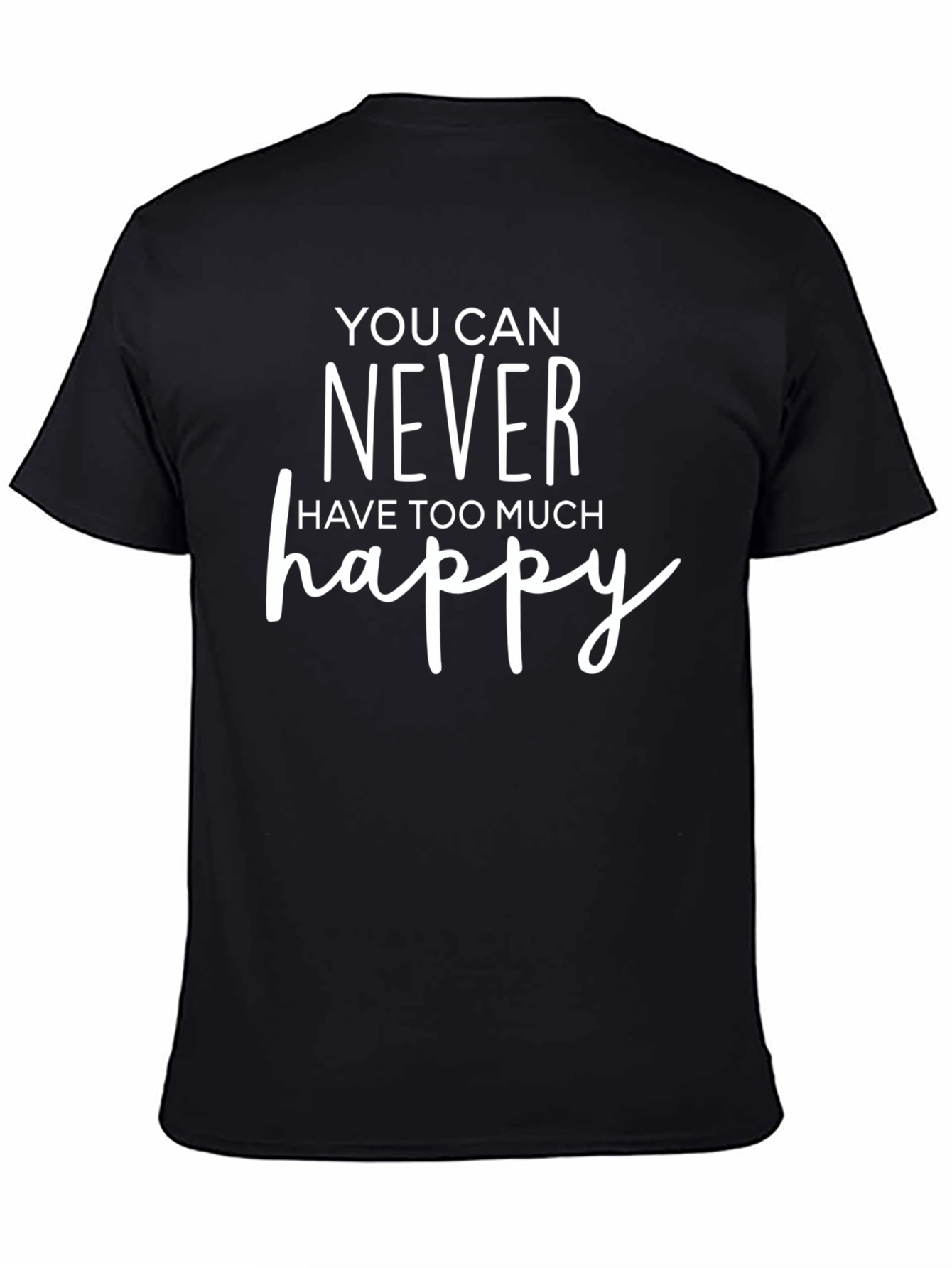 Black Happy Slogan Tee - You Can Never Have Too Much Happy view 4