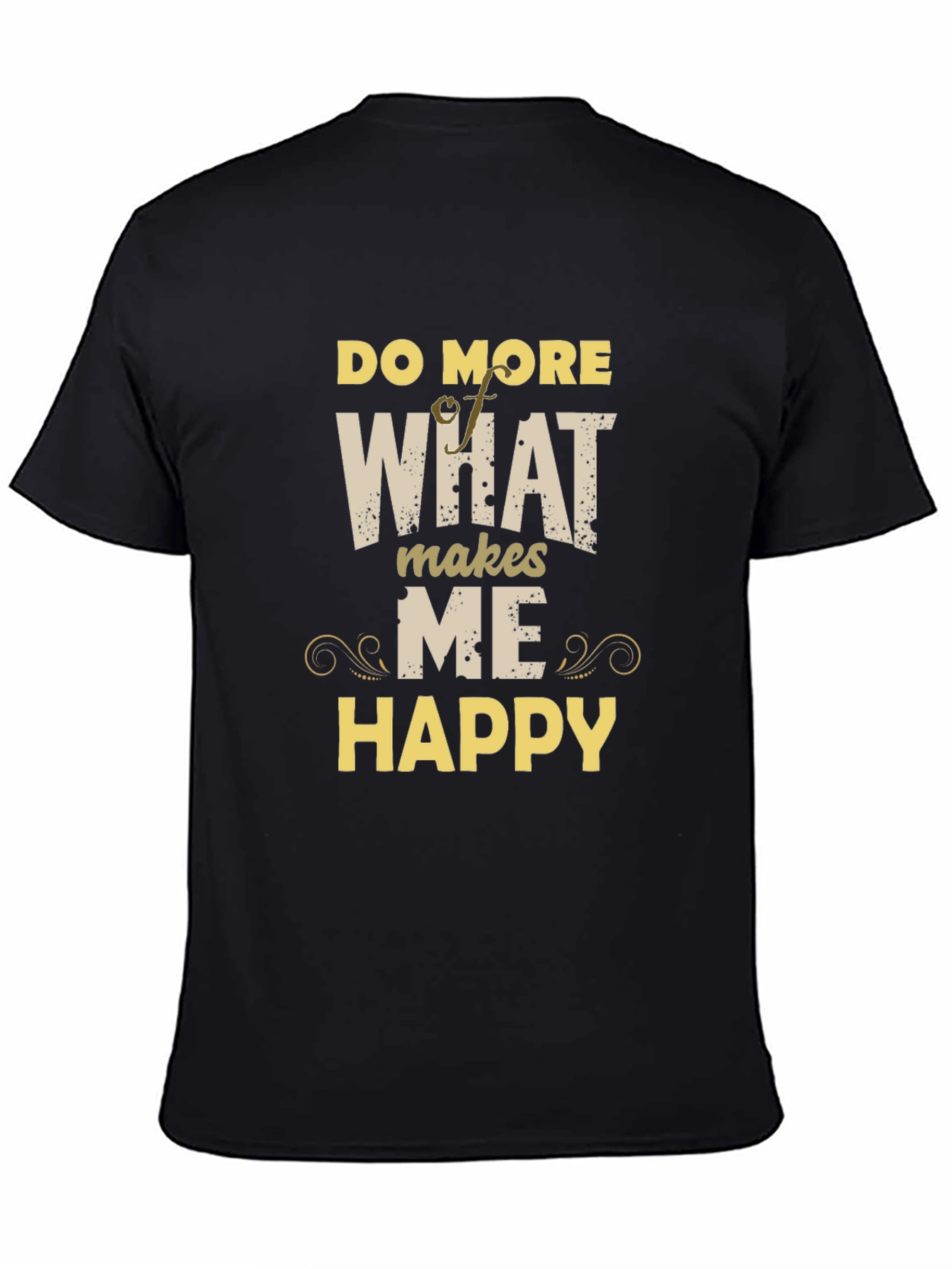 Black Do More Of What Makes Me Happy T-Shirt view 4