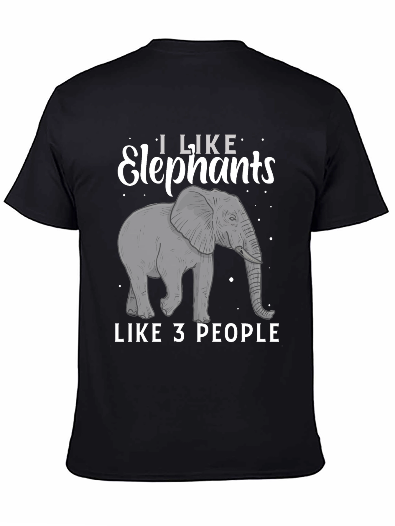 Black Elephant Lover T-Shirt: I Like Elephants, Like 3 People view 4