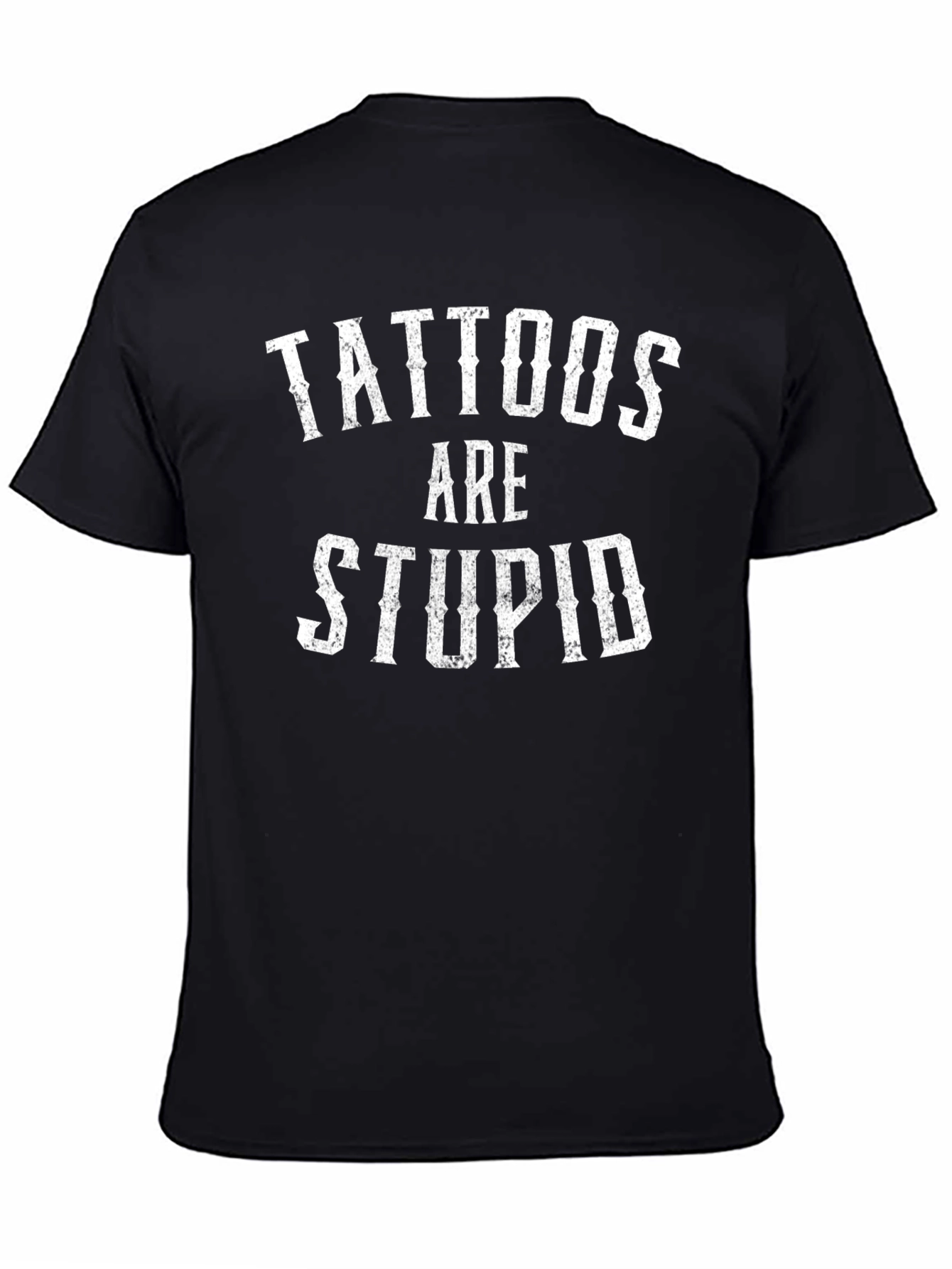 Black Tattoos Are Stupid Graphic Tee - Novelty Statement Shirt view 4