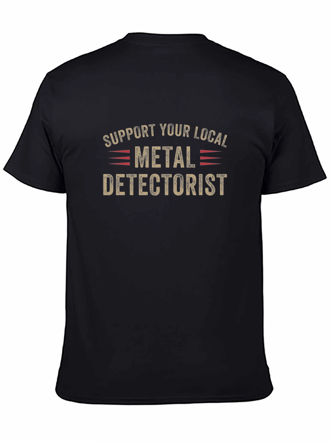 Black Metal Detectorist T-Shirt - Support Your Local Hobbyist view 4