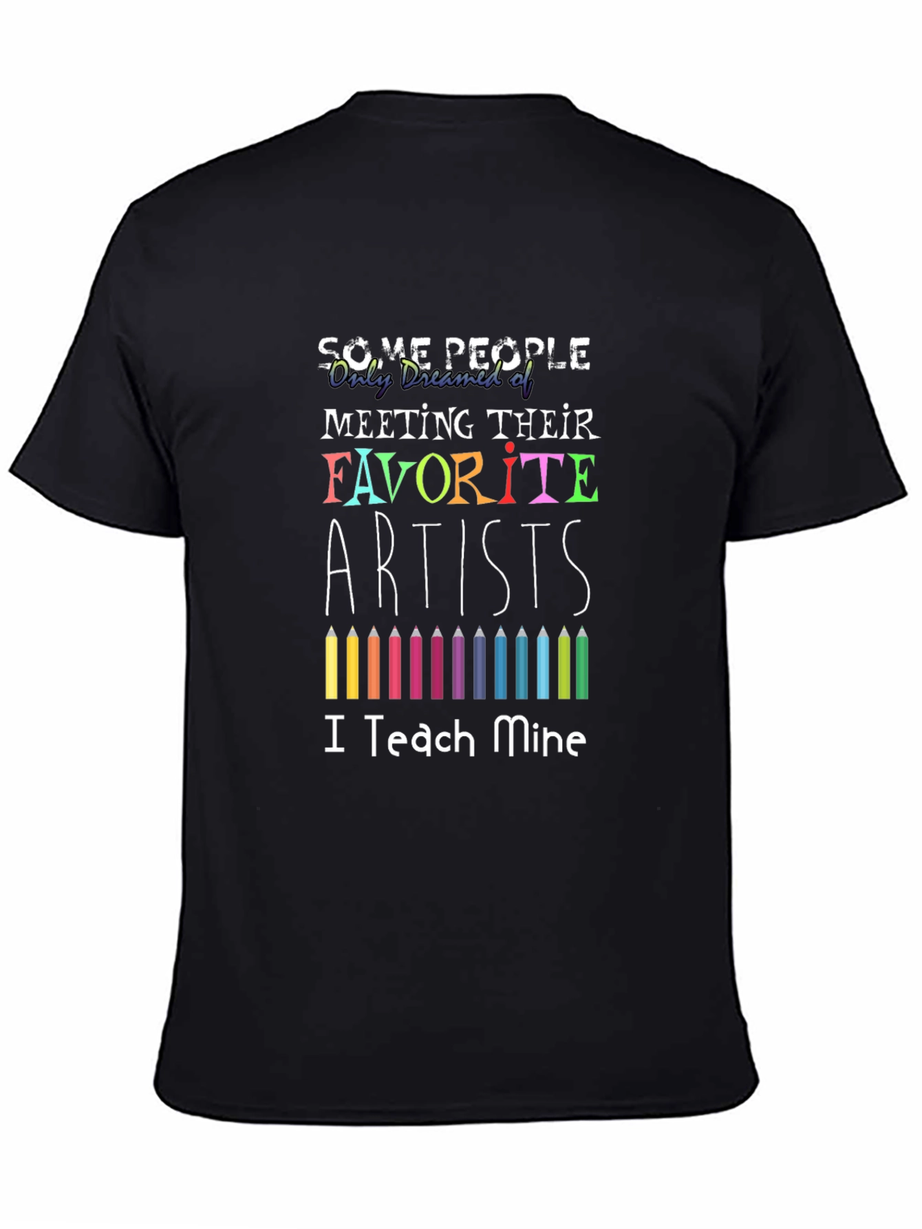 Artist Teacher T-Shirt - "I Teach Mine" Graphic Tee - 4
