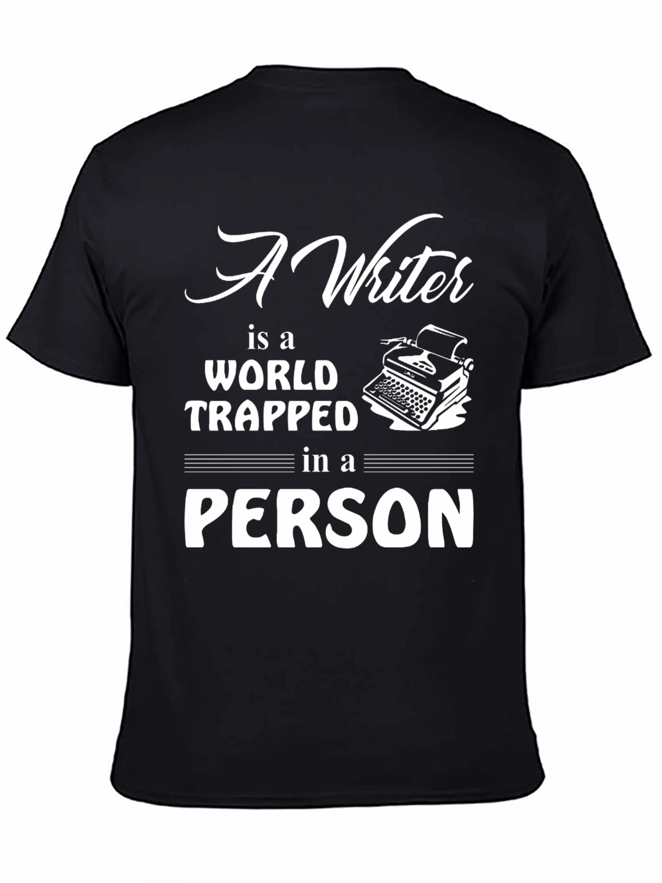 Writer T-Shirt - World Trapped in a Person Tee - 4