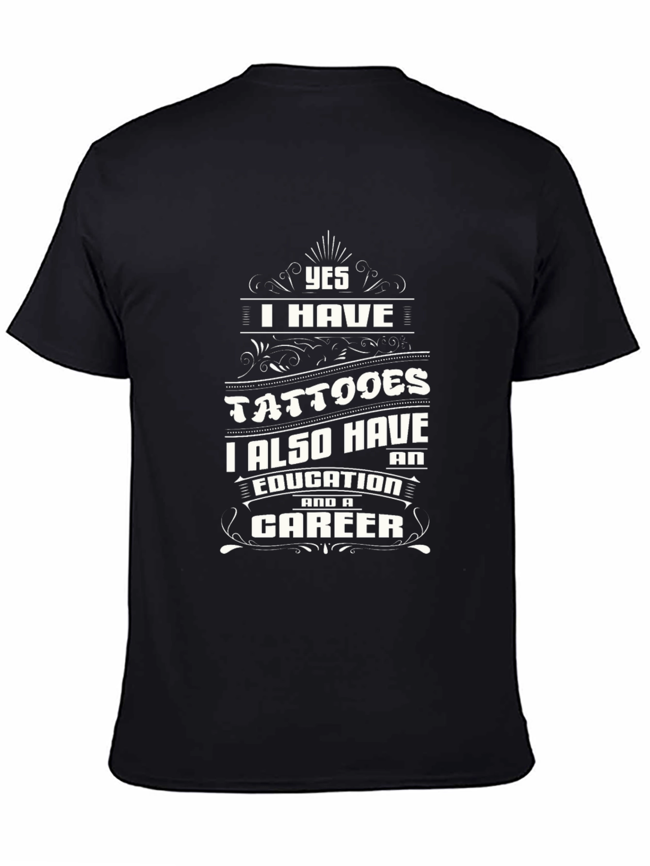 Black Tattooed & Educated Tee - Yes I Have Tattoos T-Shirt view 4