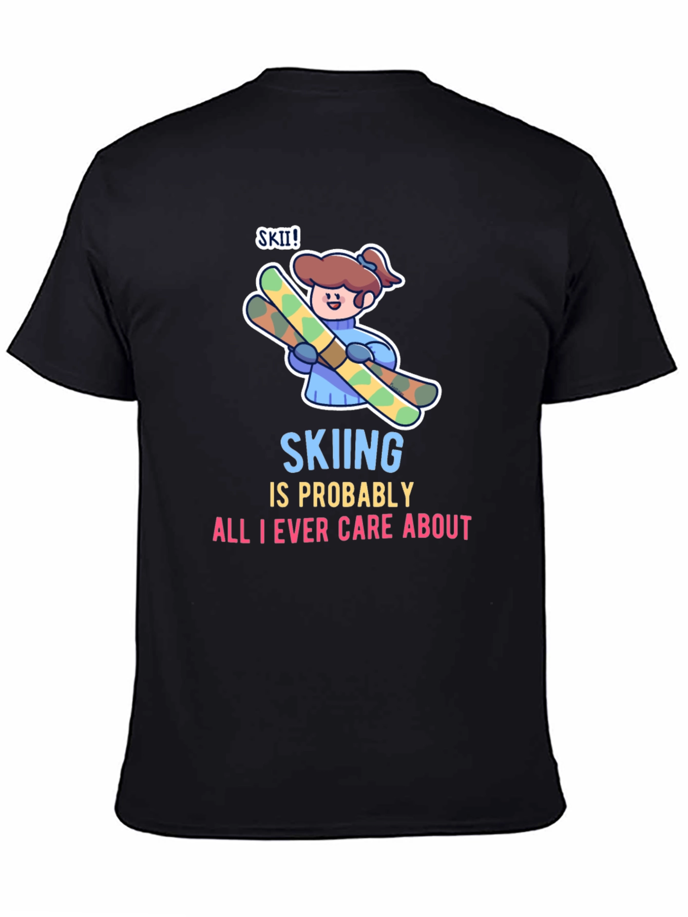 Black Skiing is All I Care About T-Shirt view 4