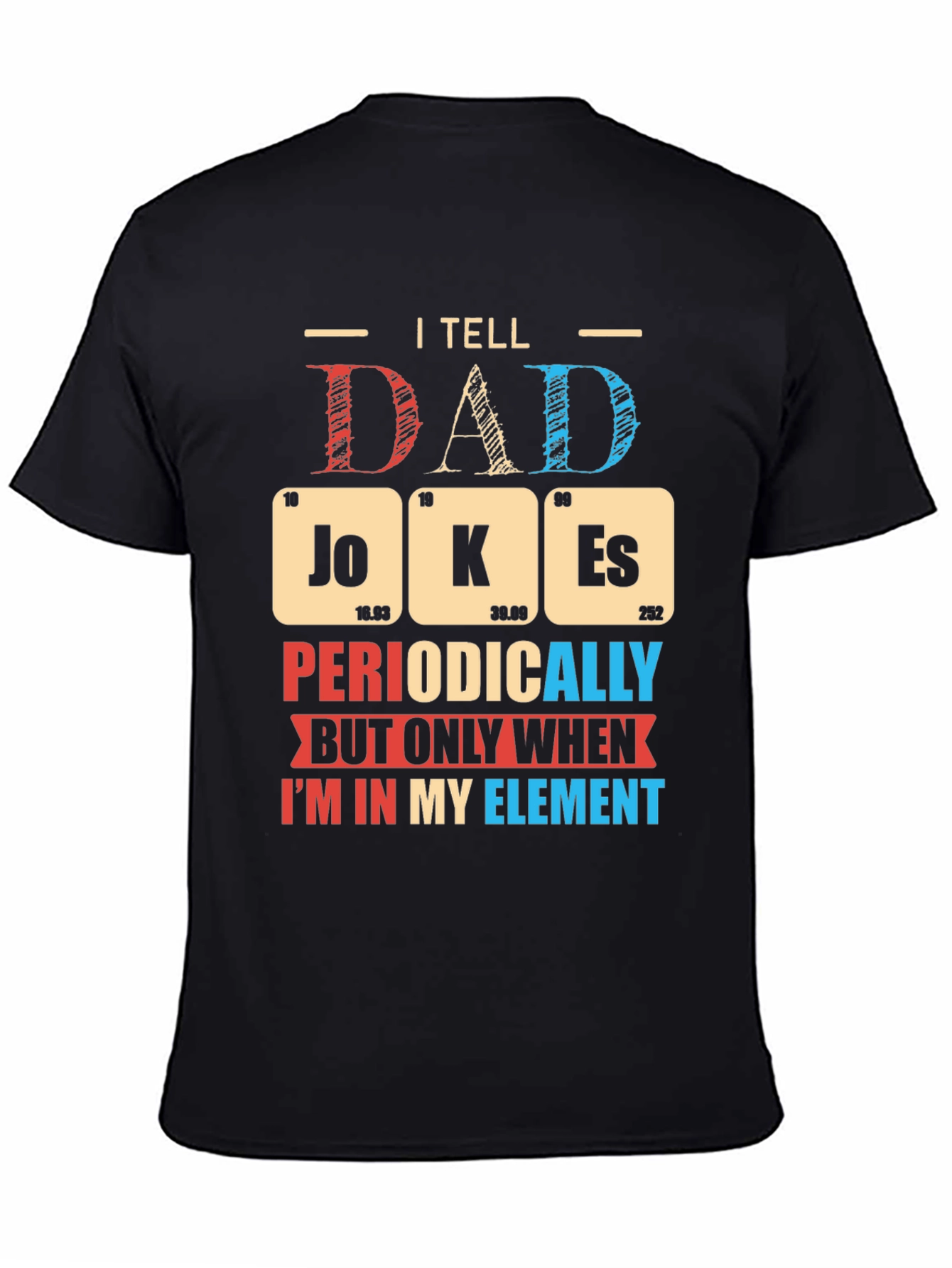 Black Dad Jokes T-Shirt Periodic Table Pun Funny Humor Novelty Tee view 4