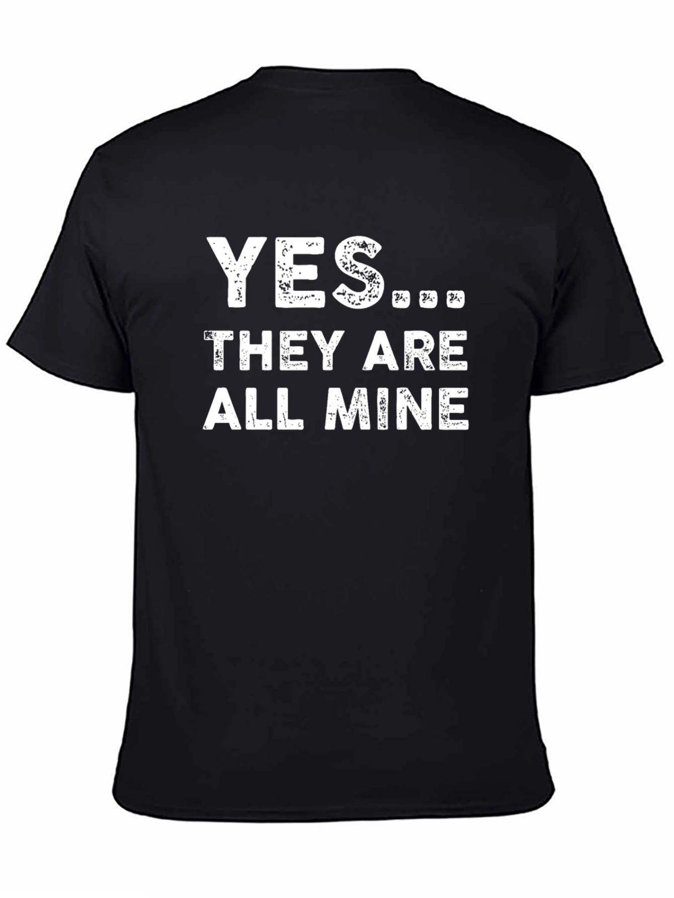 Black Yes... They Are All Mine T-Shirt view 4