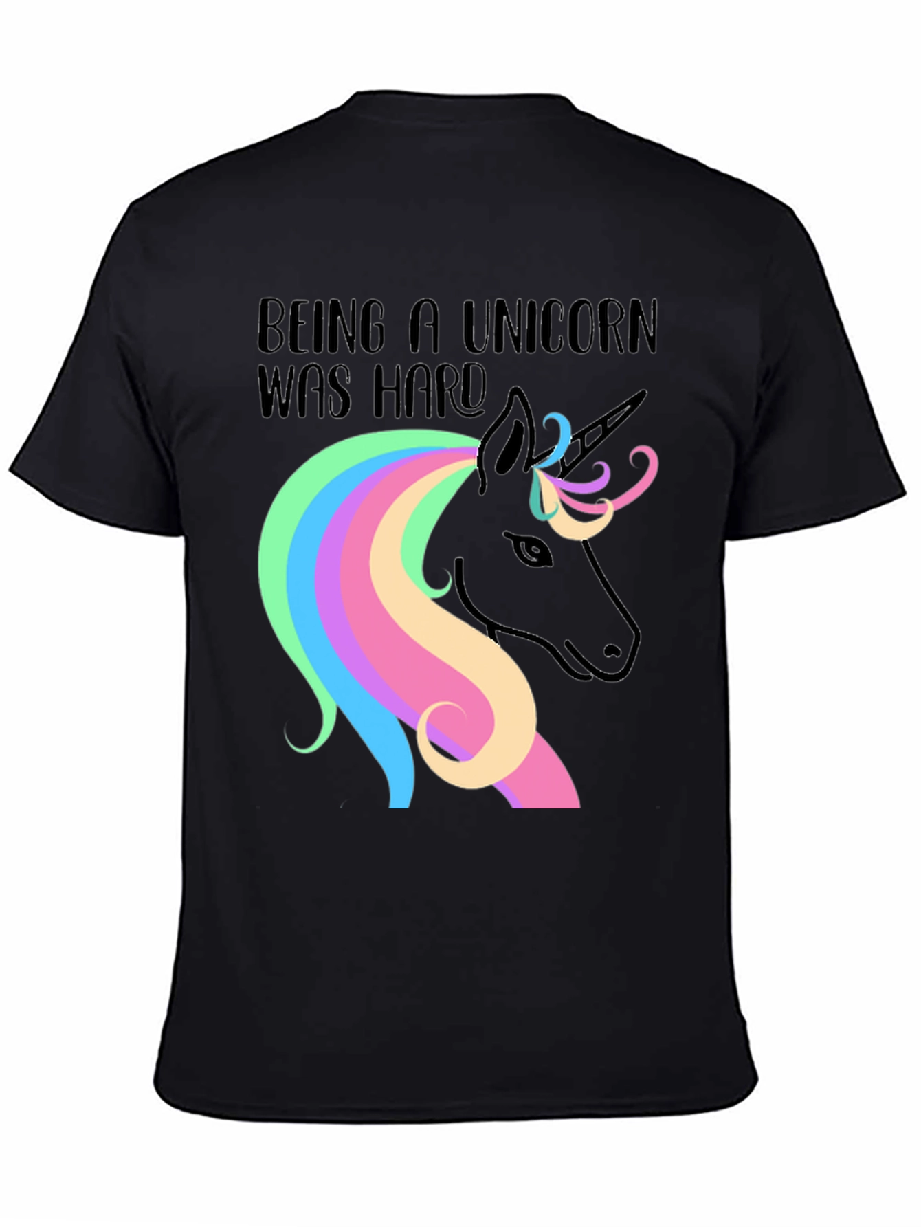 Black Being a Unicorn Was Hard Black Graphic T-Shirt view 4