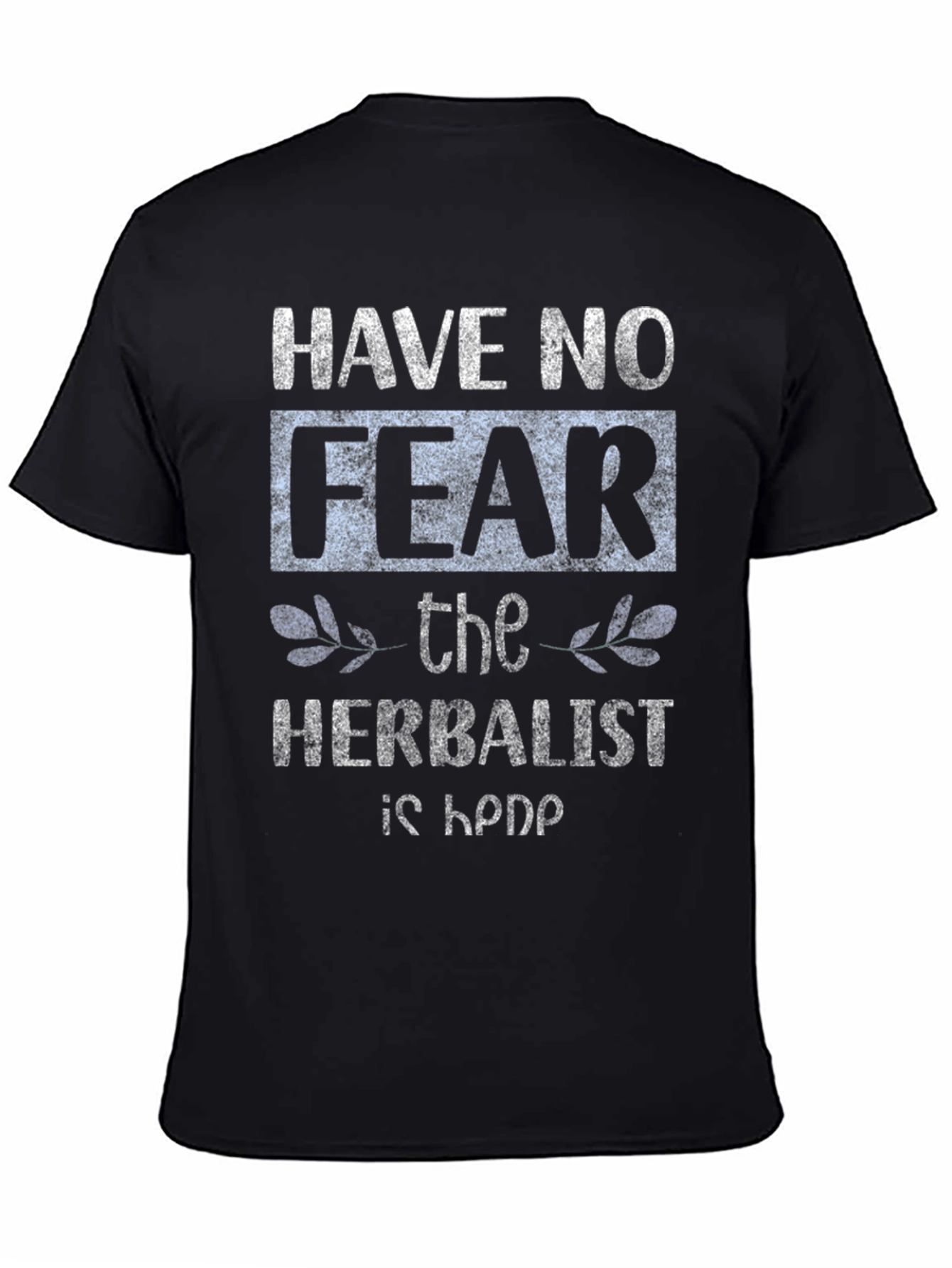 Black Have No Fear, The Herbalist Is Here T-Shirt view 4