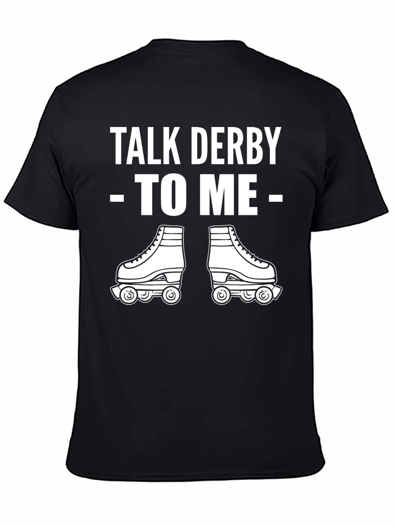 Black Talk Derby To Me T-Shirt - Roller Skating Tee view 4