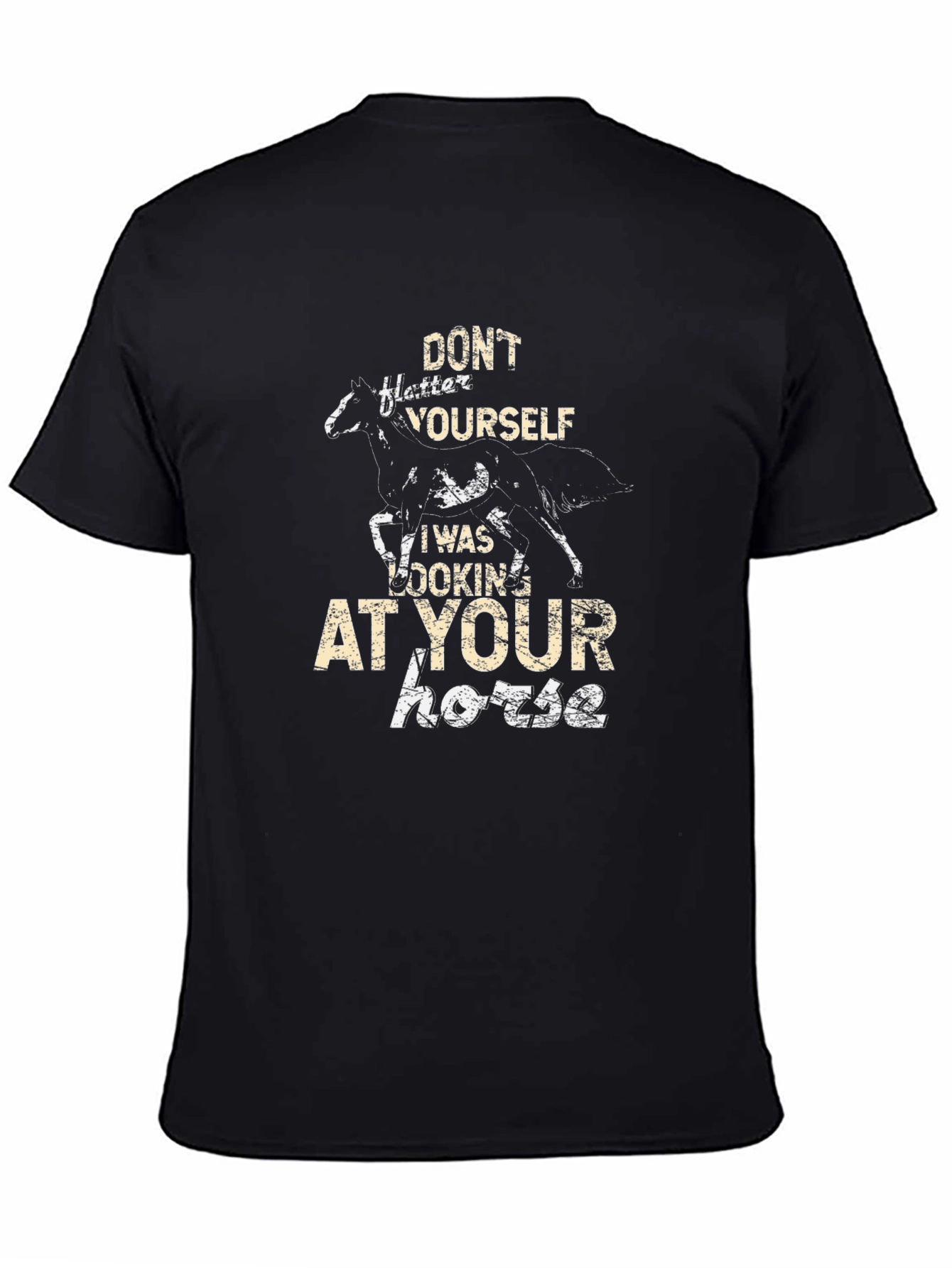 Black Horse Lover T-Shirt: Don't Flatter Yourself view 4
