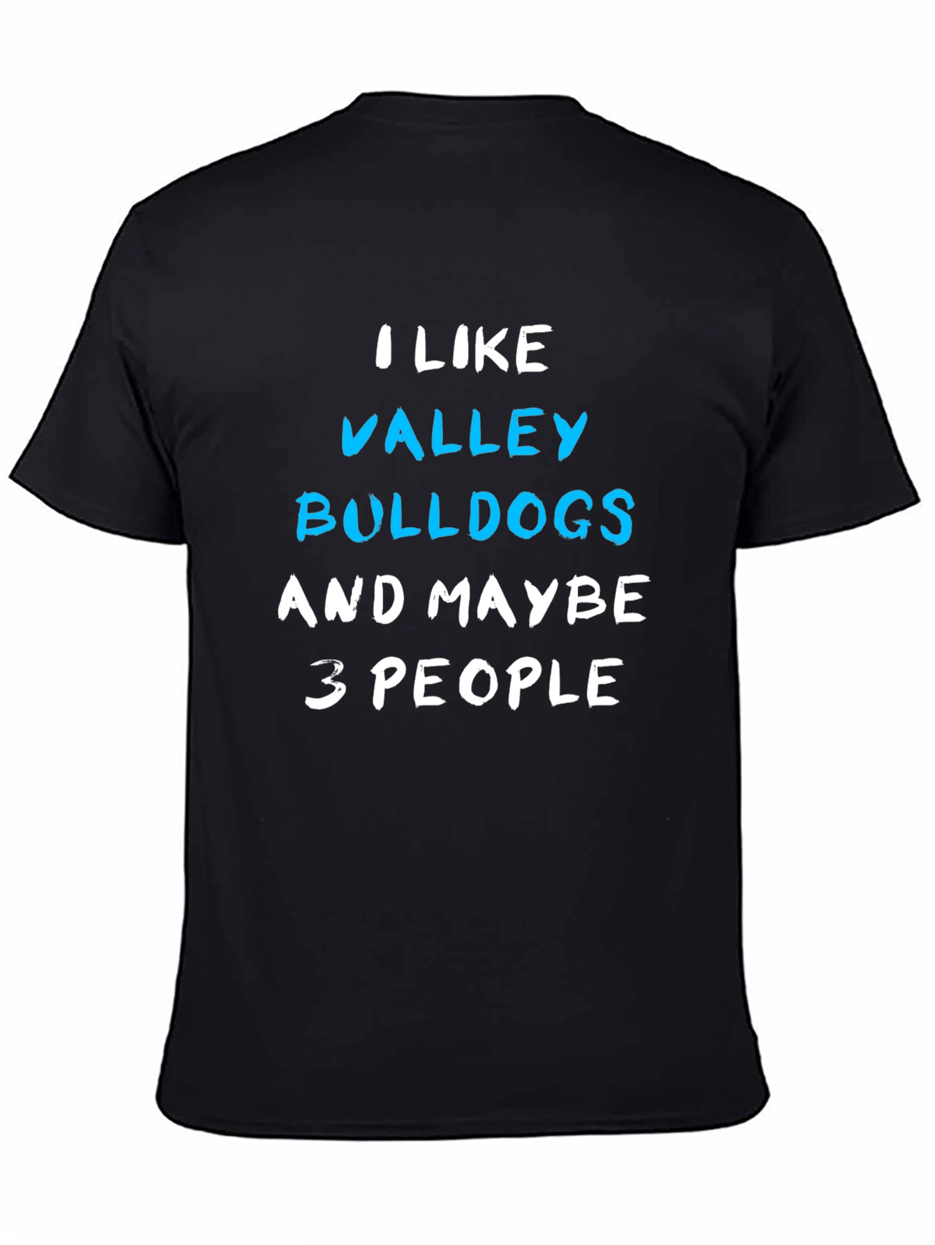 Black I Like Valley Bulldogs T-Shirt - Funny Graphic Tee view 4