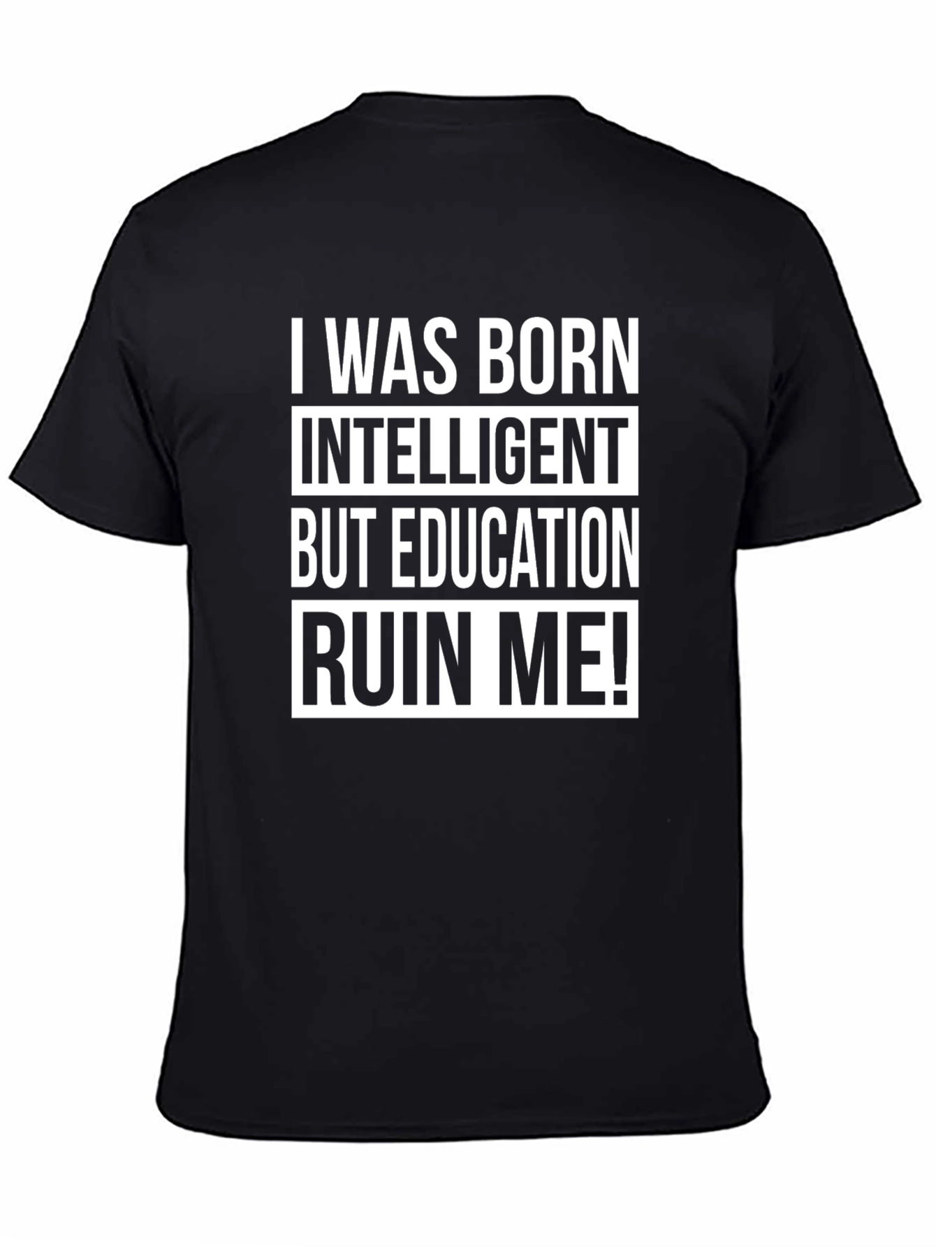 Black Funny Education Ruined Me T-Shirt view 4