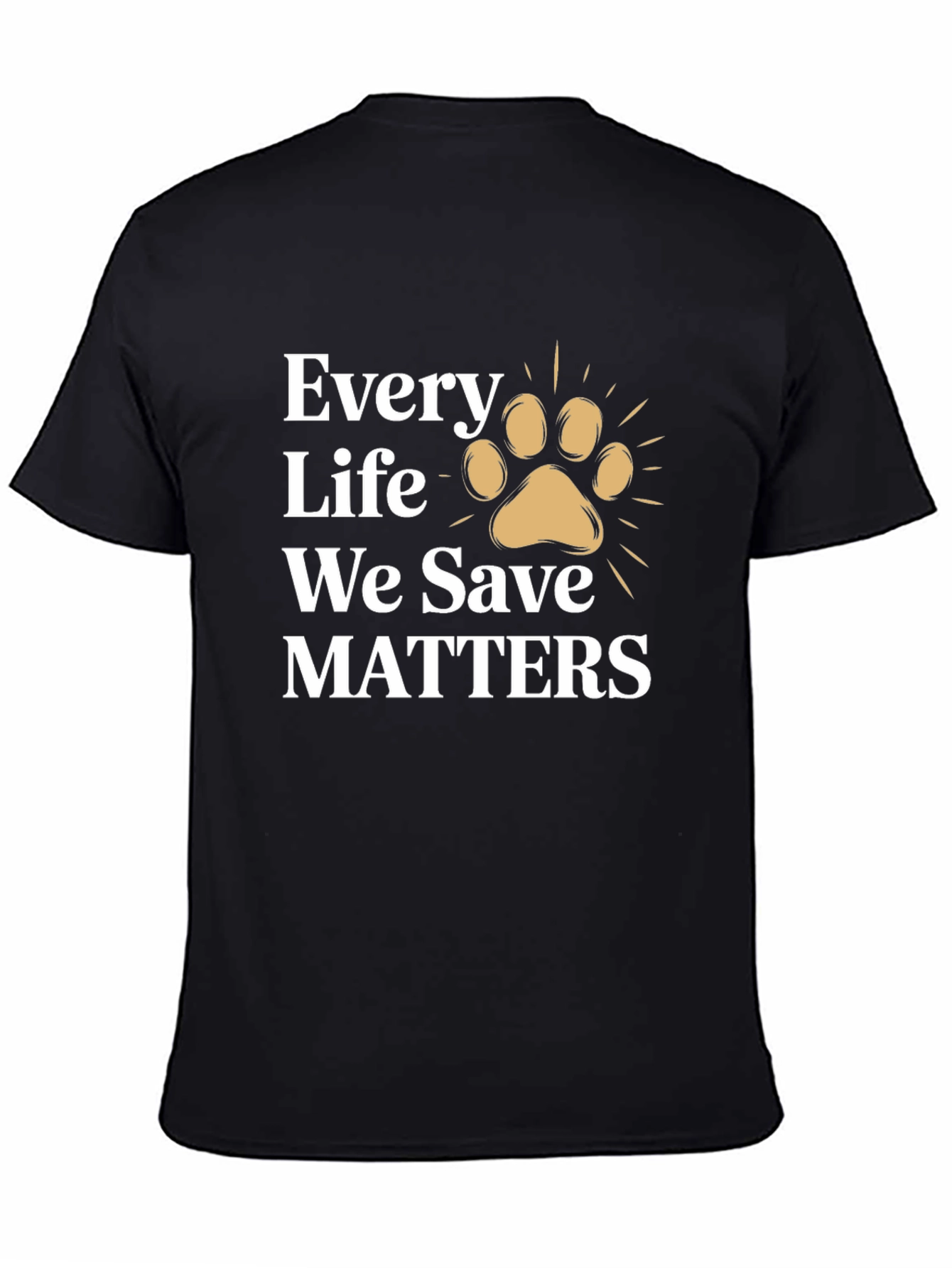 Every Life We Save Matters Tee - Animal Rescue Shirt - 4