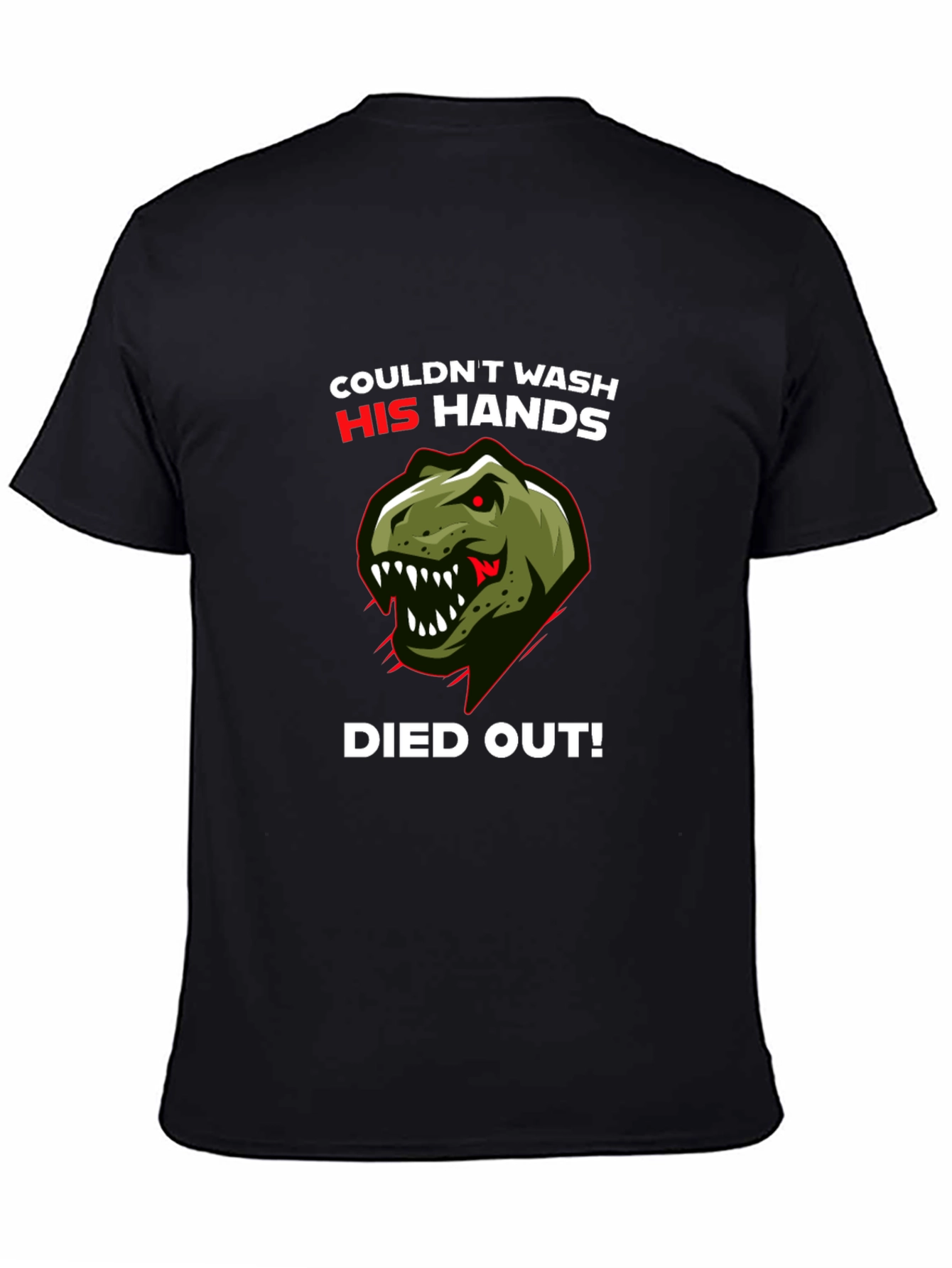 Dinosaur T-Shirt: Couldn't Wash Hands, Died Out! - 4