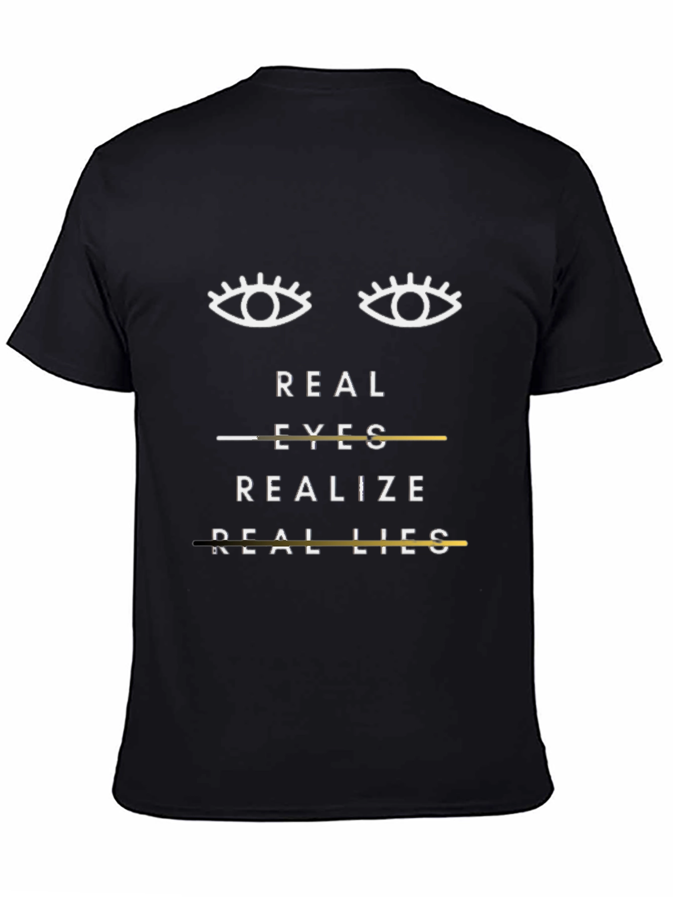 Black Real Eyes Realize Real Lies Graphic T-Shirt view 4