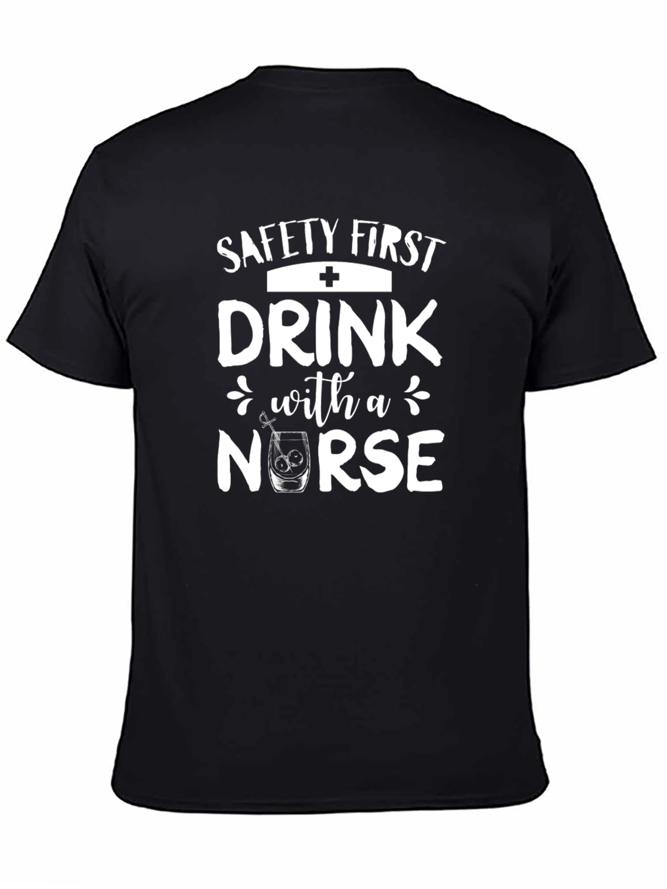 Black Safety First Drink With a Nurse T-Shirt view 4