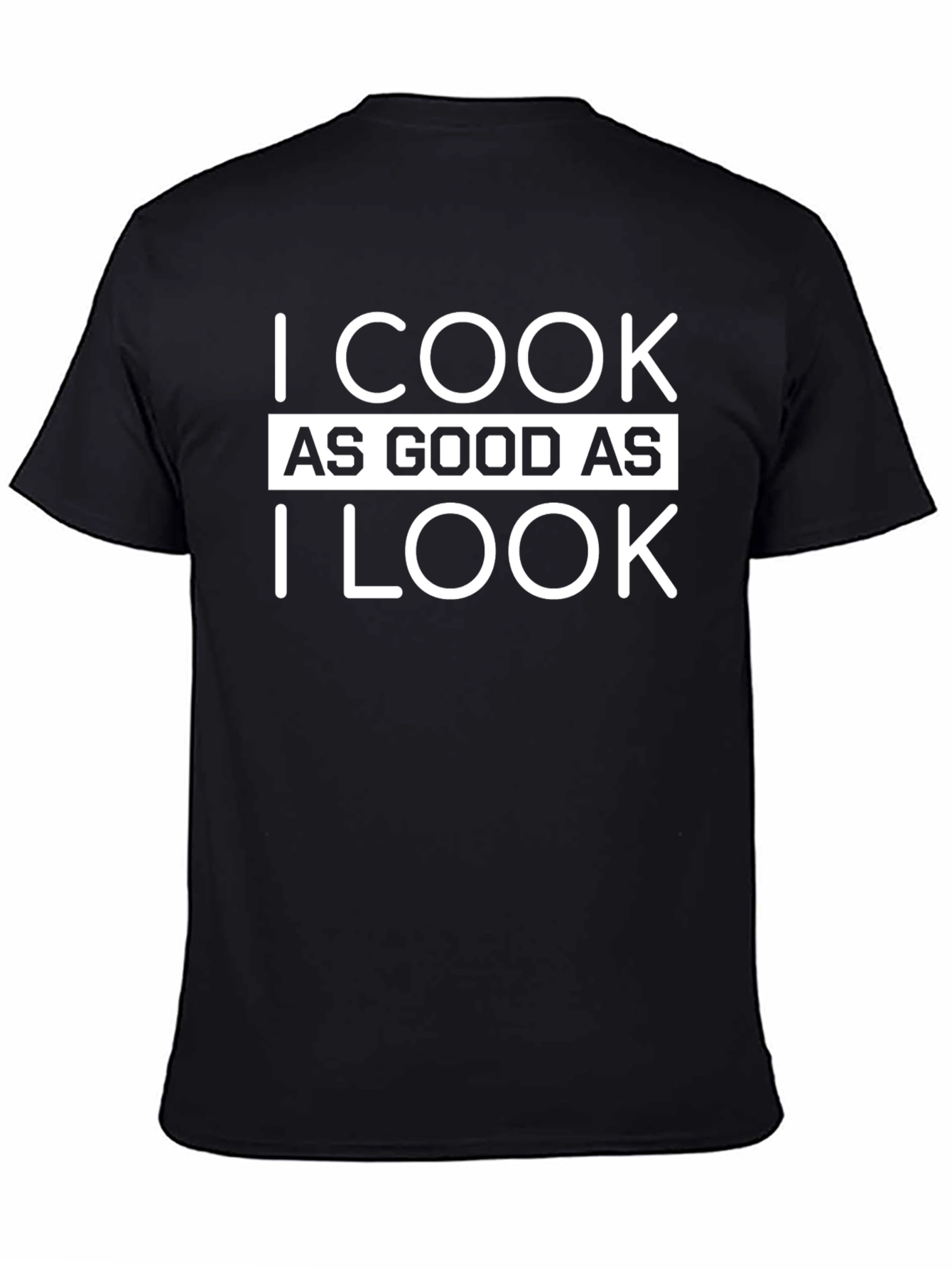Black I Cook As Good As I Look T-Shirt view 4