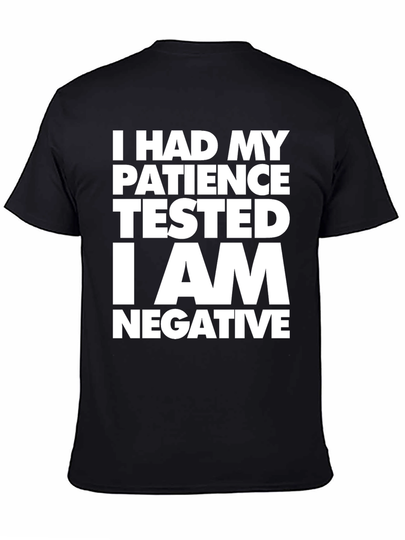 Black Patience Tested Negative Humor T-Shirt view 4
