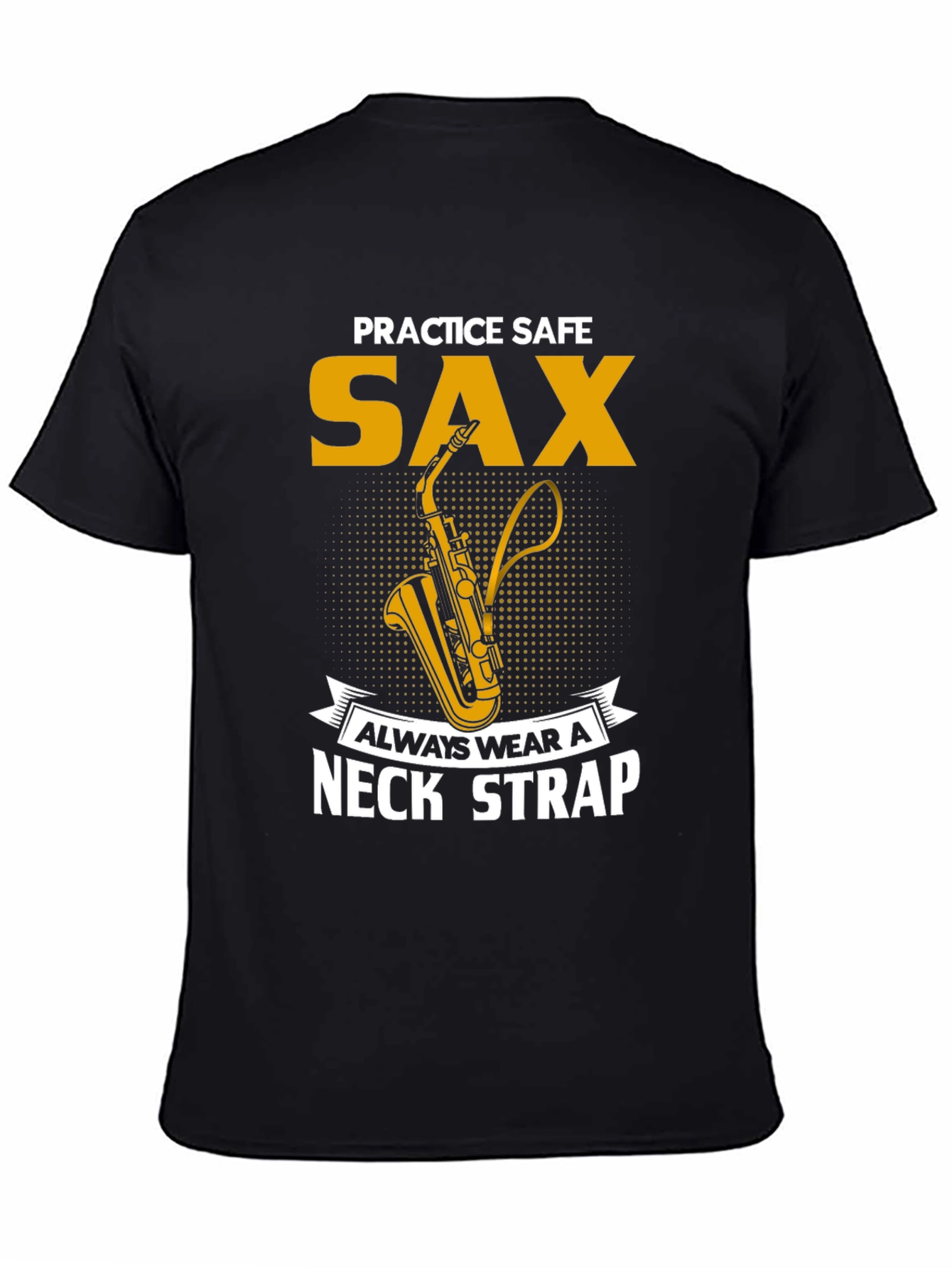 Black Practice Safe Sax T-Shirt - Always Wear a Neck Strap view 4