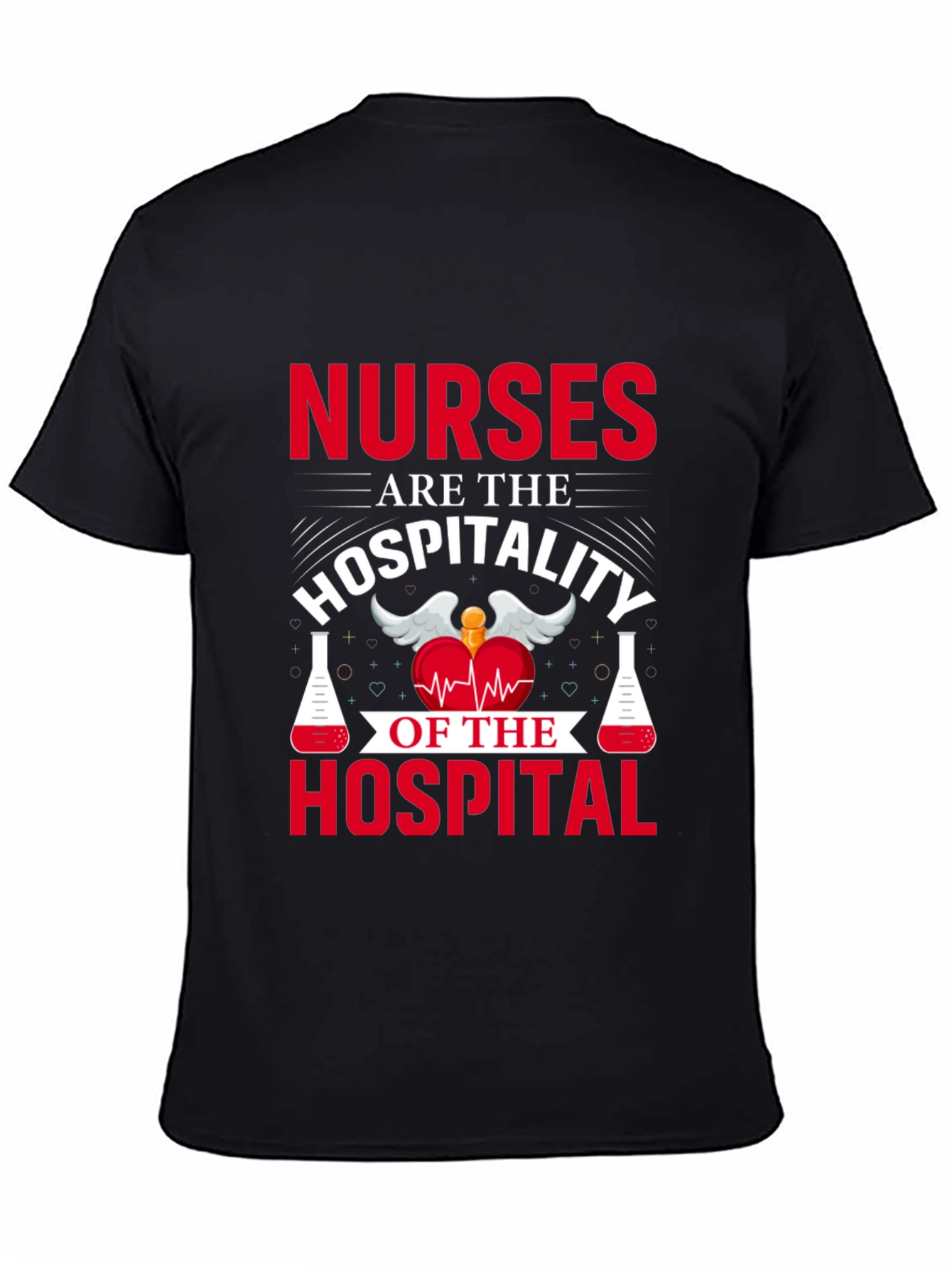 Nurses are the Hospitality T-Shirt - 4