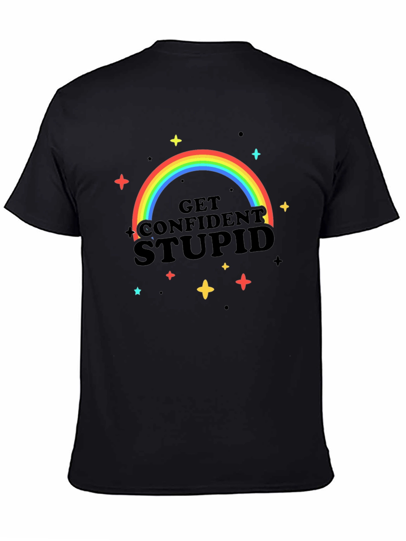 Black Get Confident Stupid Rainbow T-Shirt view 4