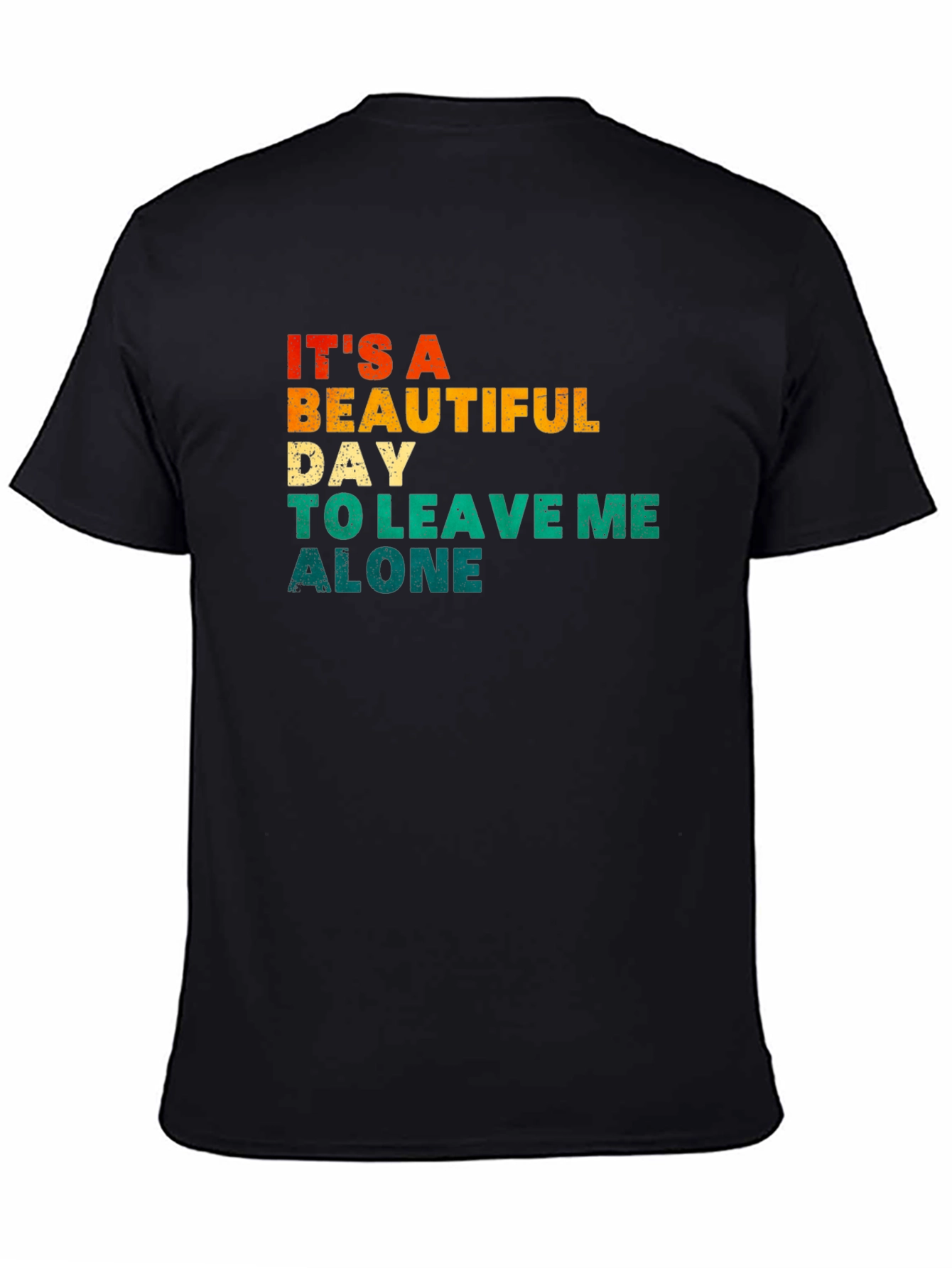 Black It's a Beautiful Day To Leave Me Alone T-Shirt view 4