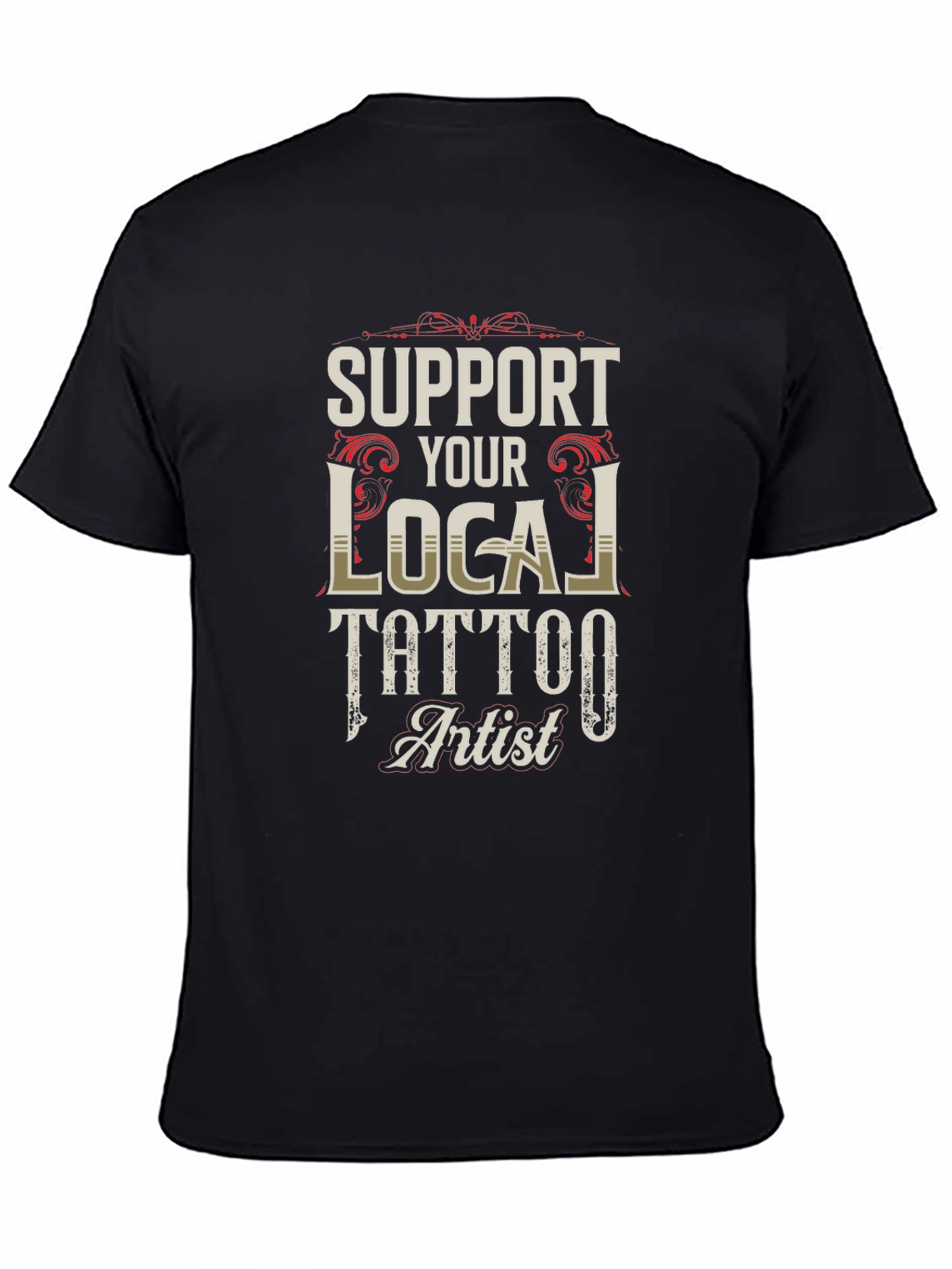 Black Support Your Local Tattoo Artist Graphic Tee view 4