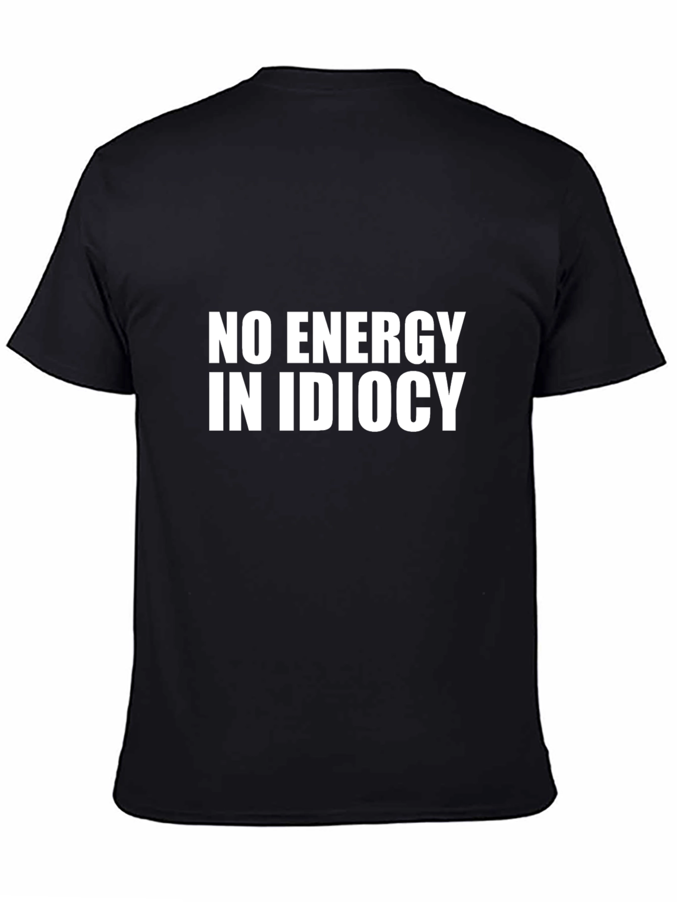 Black No Energy in Idiocy Black Graphic T-Shirt view 4