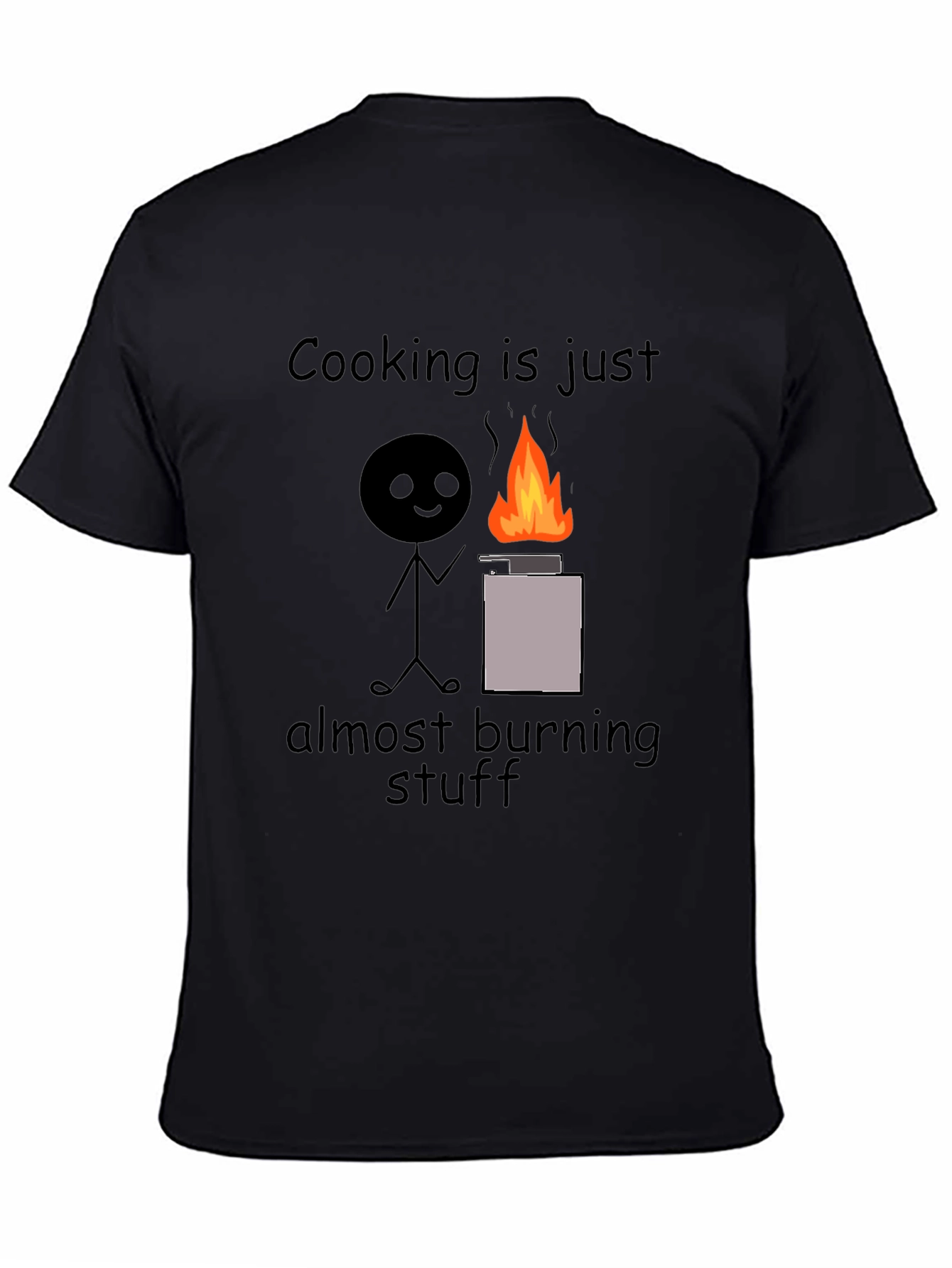 Black Cooking is Just Almost Burning Stuff T-Shirt view 4